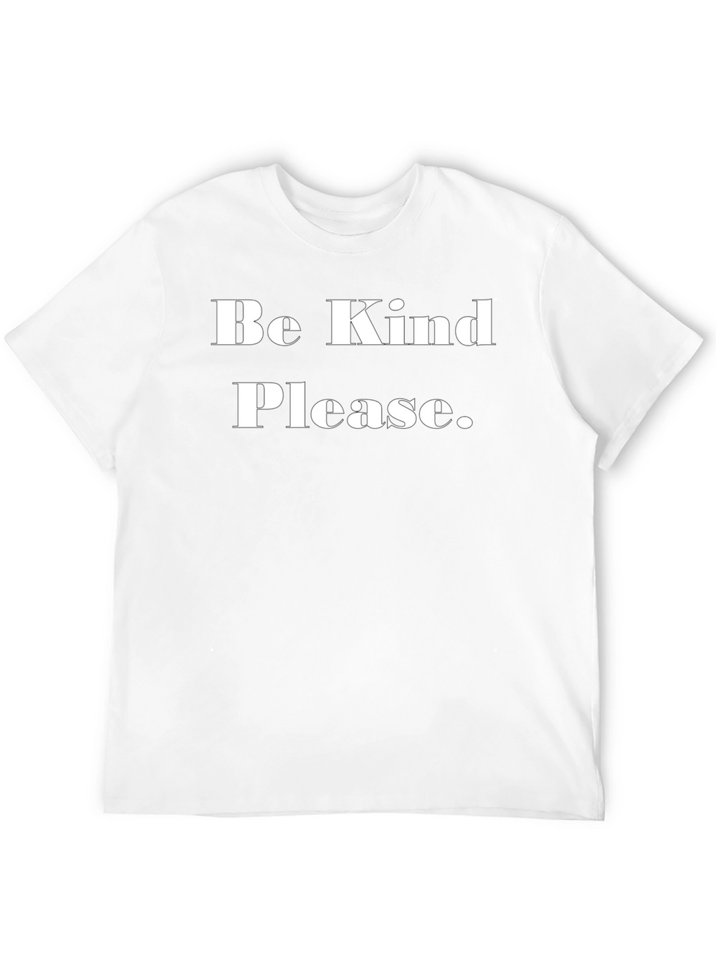 Be Kind Please T-Shirt - Classic Crew Neck Tee