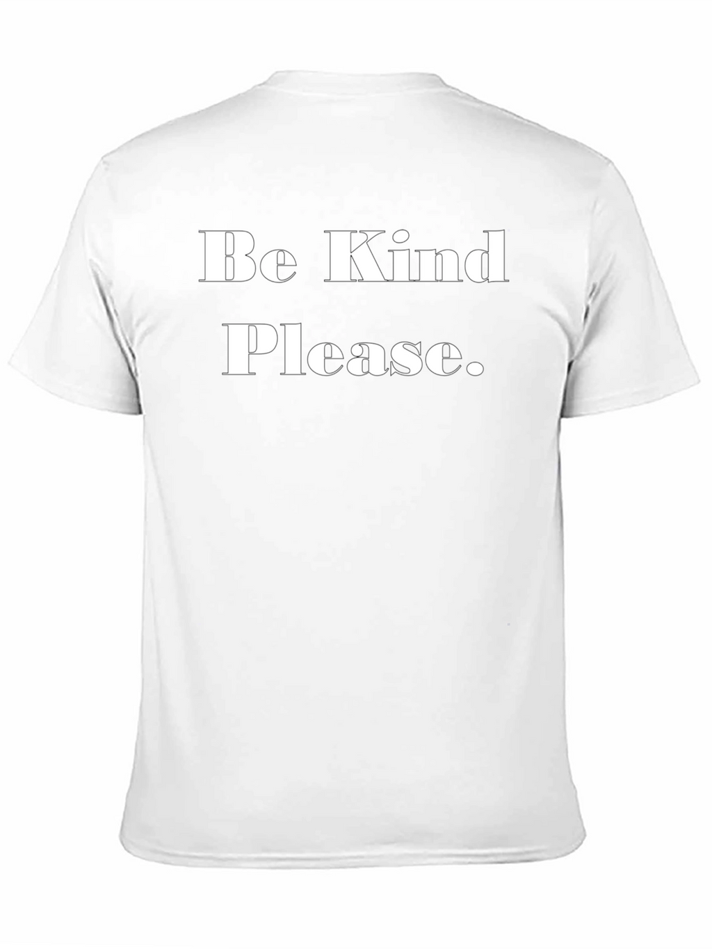 Be Kind Please T-Shirt - Classic Crew Neck Tee