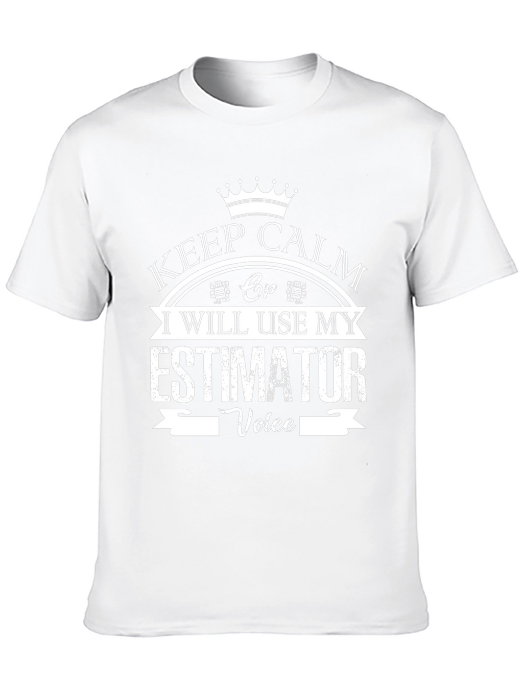 Estimator Voice T-Shirt - Keep Calm Funny Tee