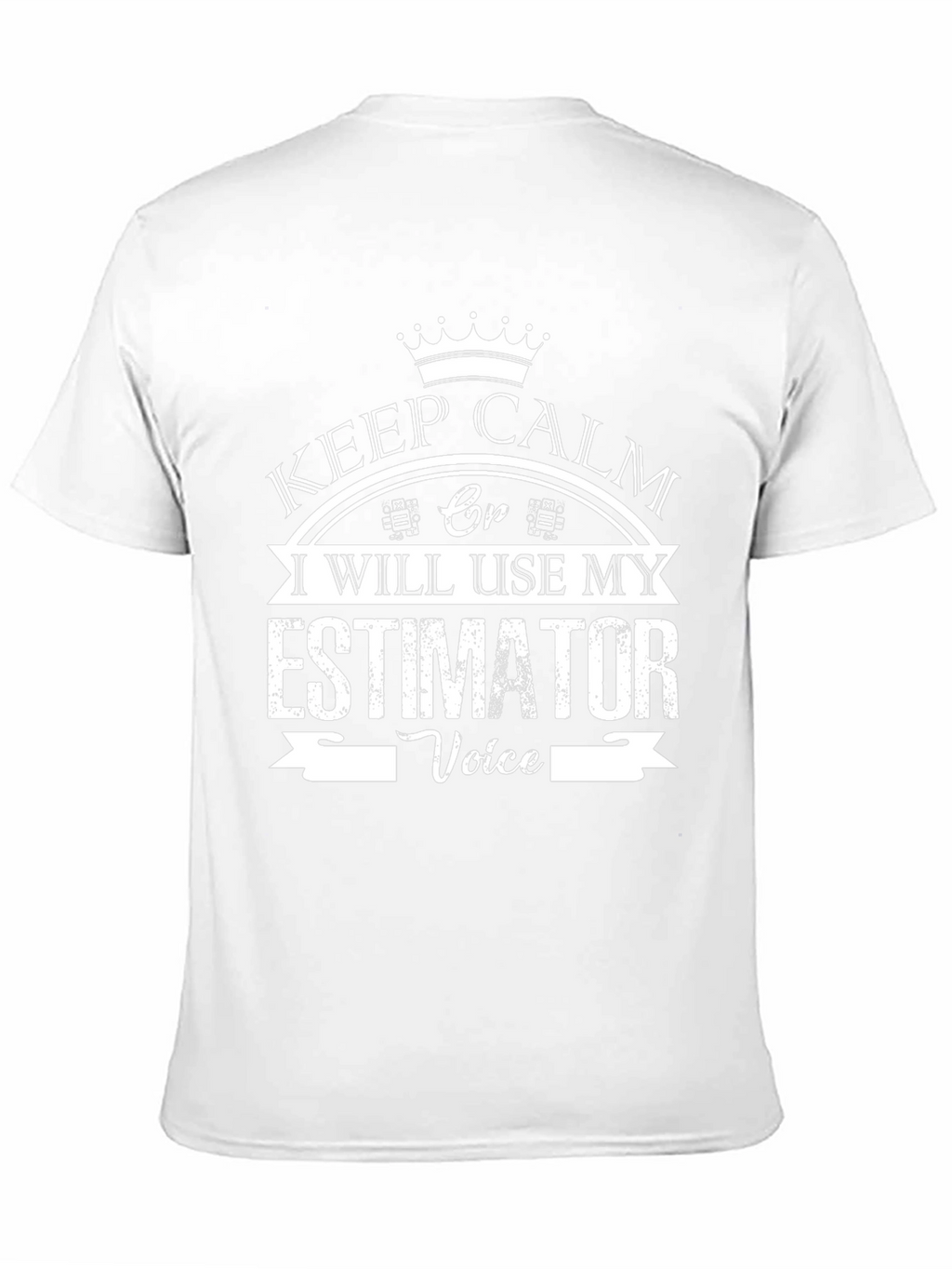 Estimator Voice T-Shirt - Keep Calm Funny Tee