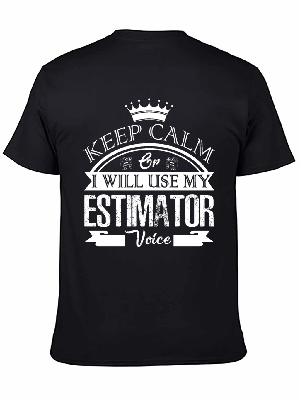 Estimator Voice T-Shirt - Keep Calm Funny Tee