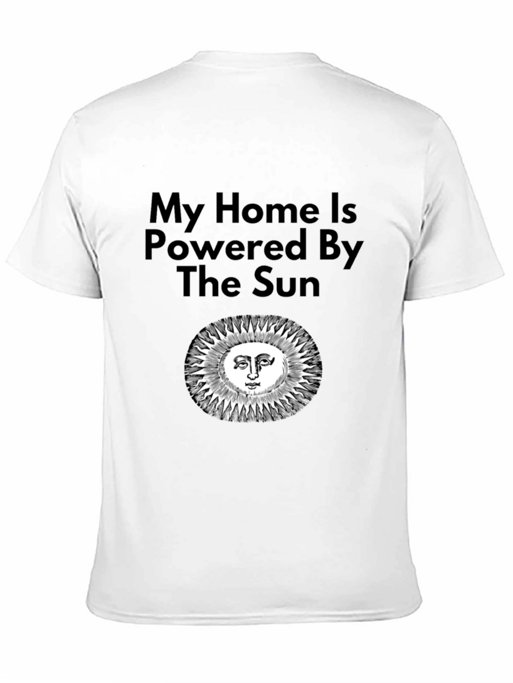 Eco-Friendly My Home is Powered By The Sun T-Shirt