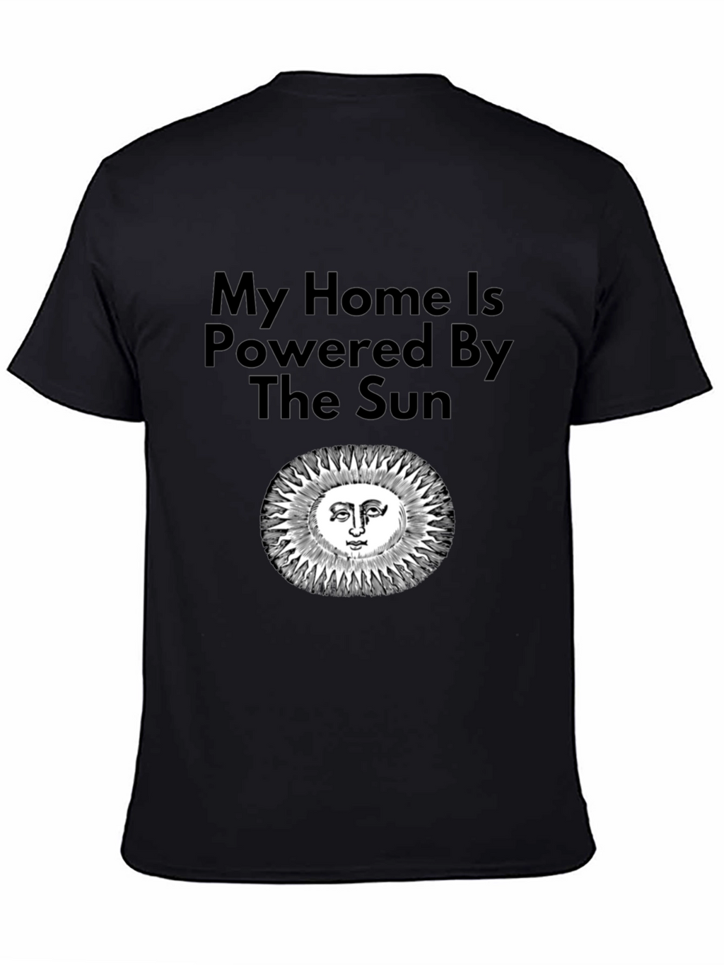 Eco-Friendly My Home is Powered By The Sun T-Shirt