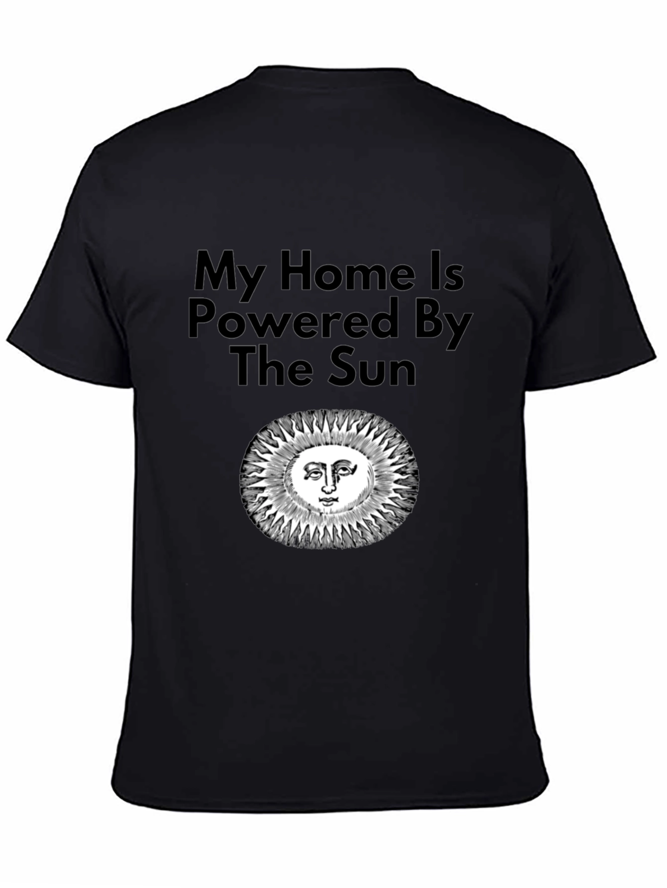 Eco-Friendly My Home is Powered By The Sun T-Shirt
