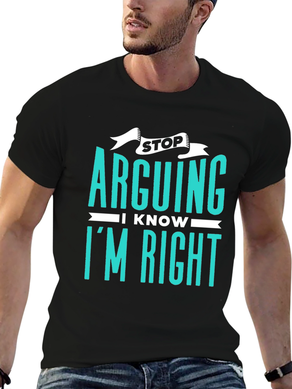 Stop Arguing I Know Im Right Graphic Tee