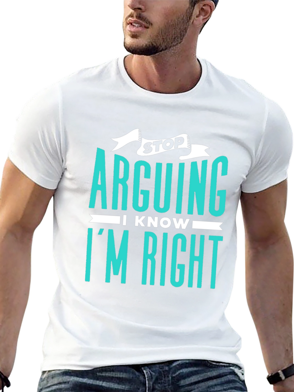 Stop Arguing I Know Im Right Graphic Tee
