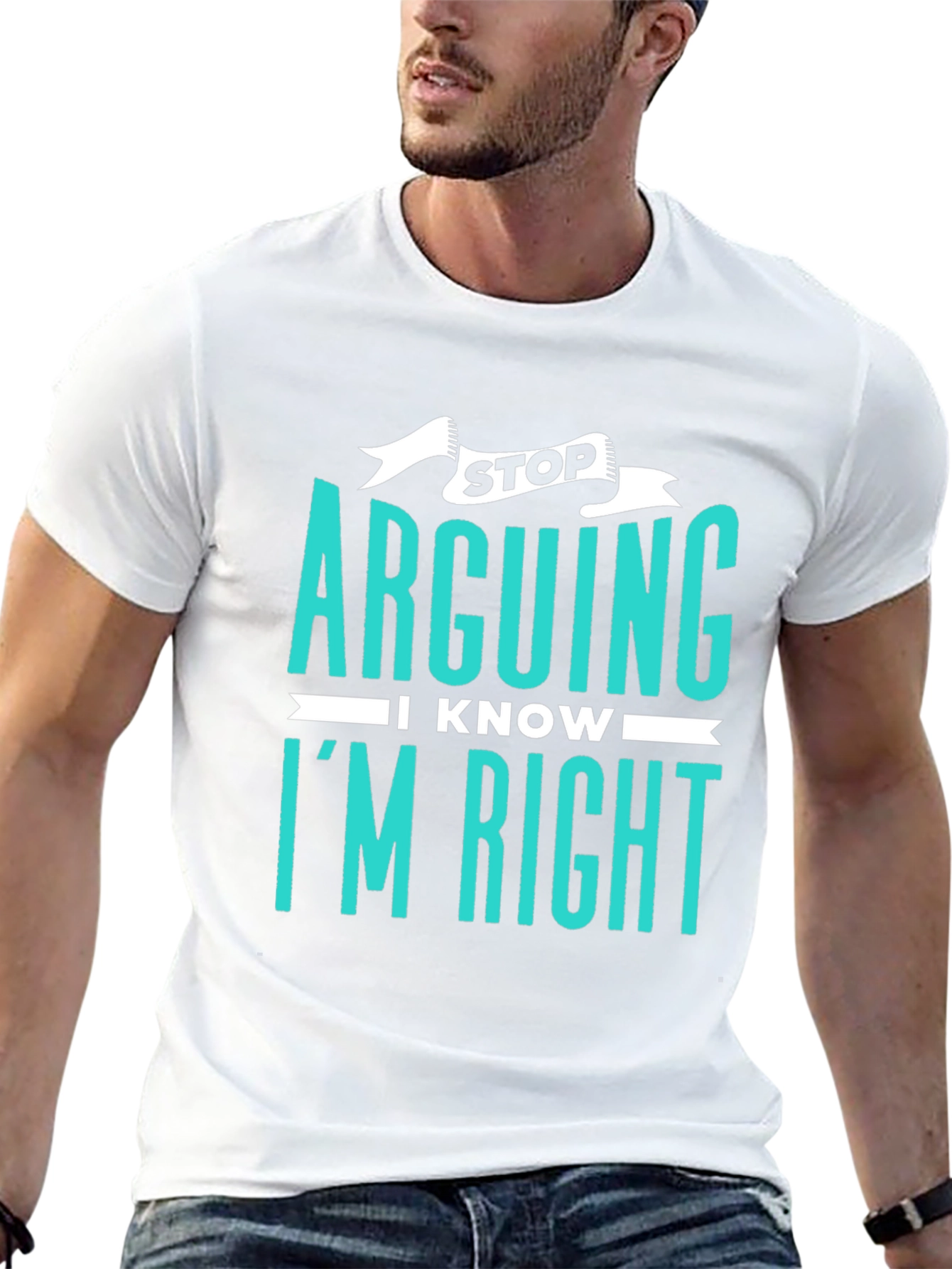 Stop Arguing I Know Im Right Graphic Tee