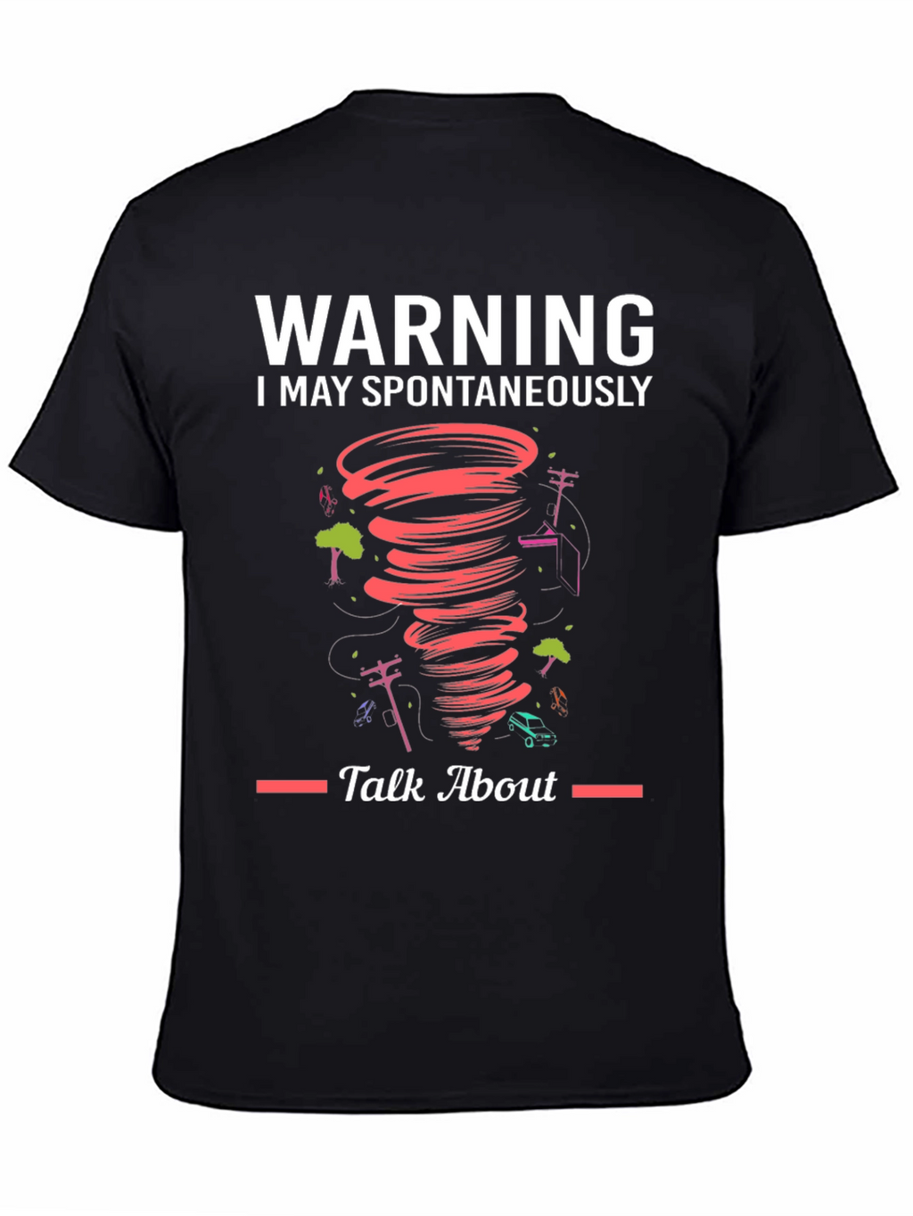 Warning Spontaneous Talk About Tornado T-Shirt