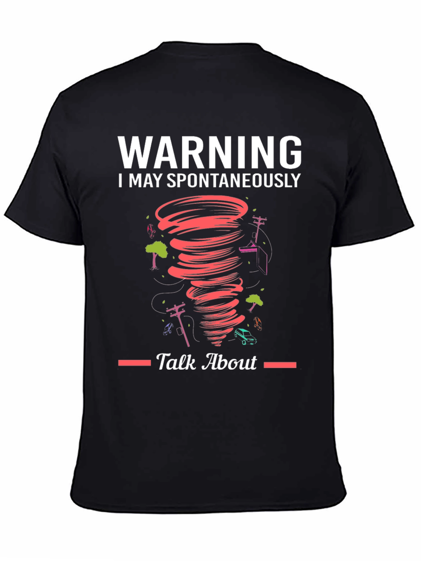 Warning Spontaneous Talk About Tornado T-Shirt