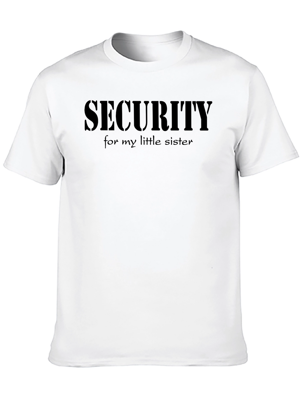 Security for My Little Sister T-Shirt