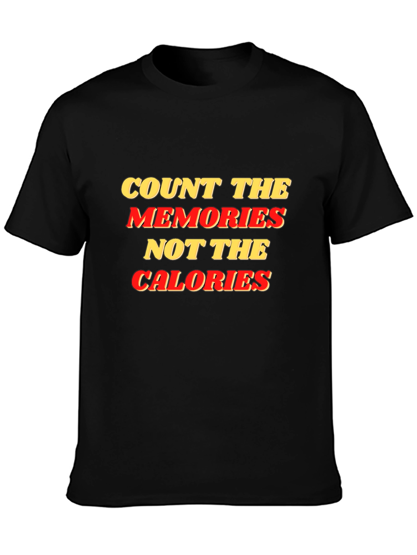 Count Memories Not Calories Graphic Tee