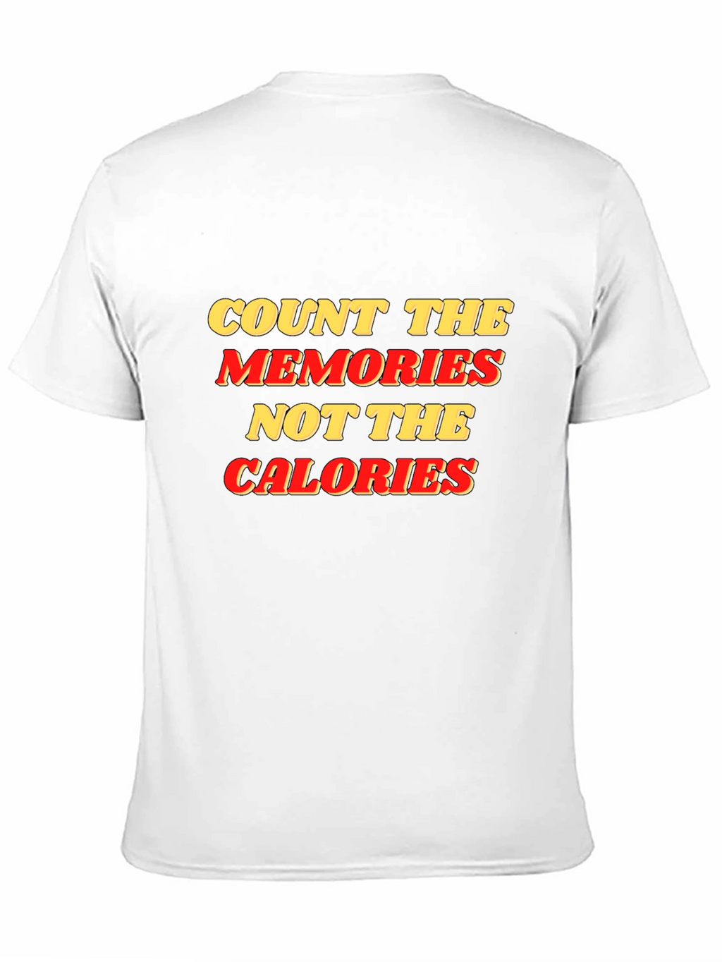 Count Memories Not Calories Graphic Tee