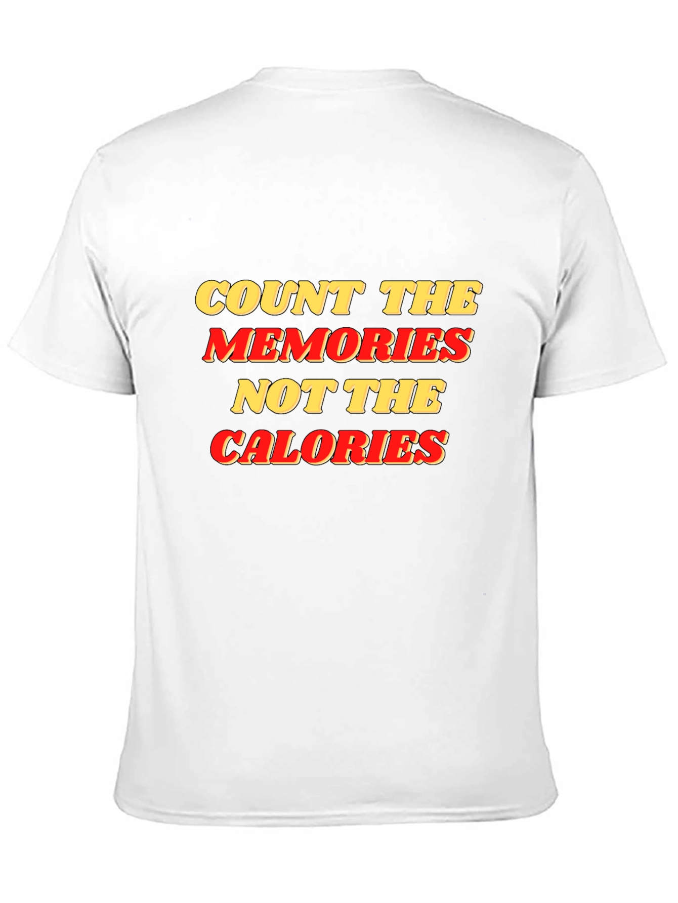 Count Memories Not Calories Graphic Tee