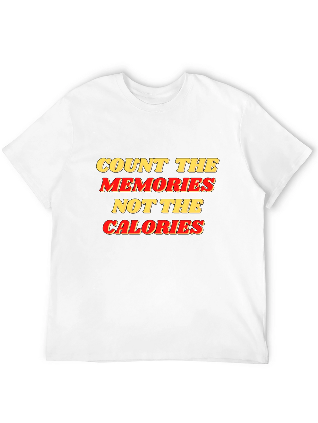 Count Memories Not Calories Graphic Tee