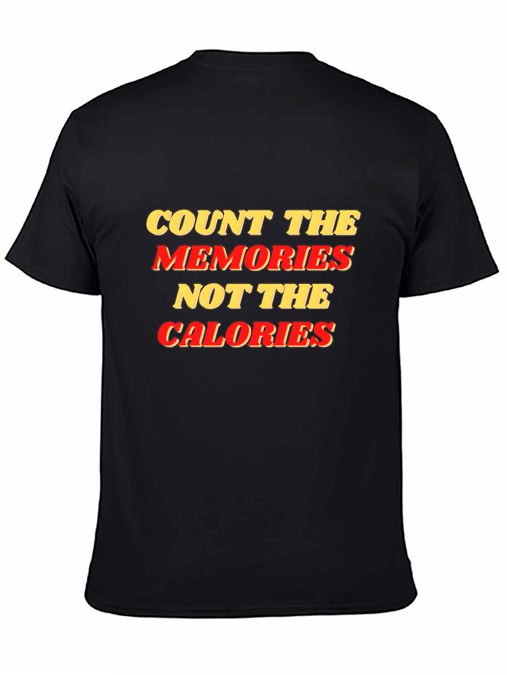 Count Memories Not Calories Graphic Tee