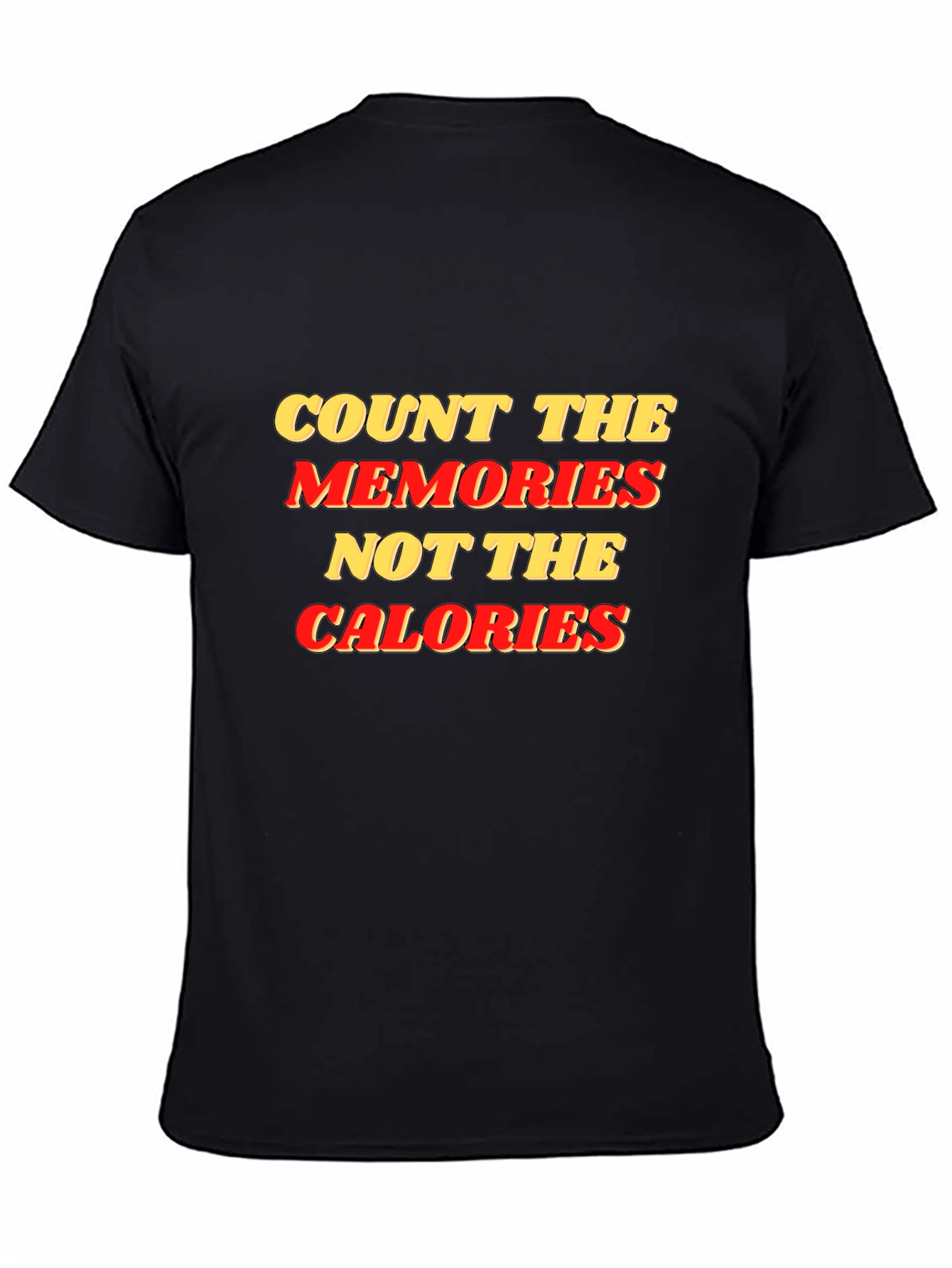 Count Memories Not Calories Graphic Tee