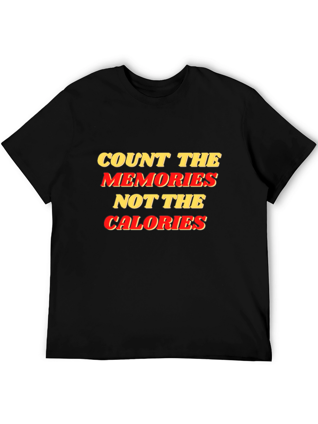 Count Memories Not Calories Graphic Tee