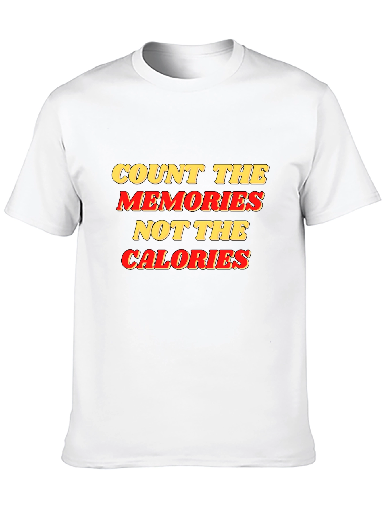 Count Memories Not Calories Graphic Tee