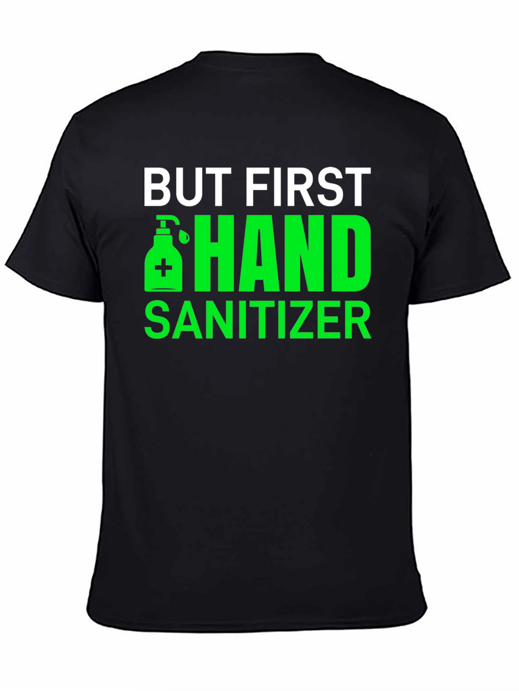 But First Hand Sanitizer Black Tee