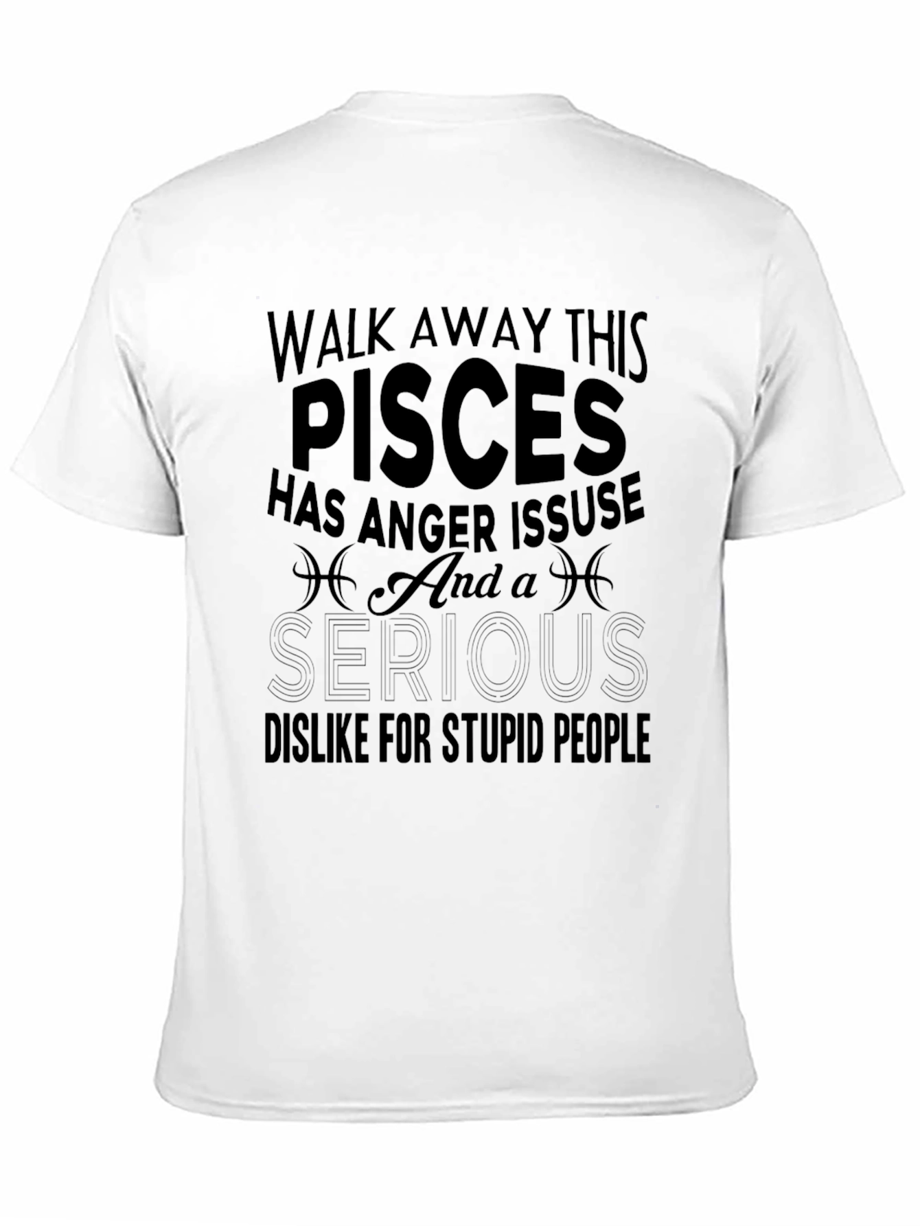 Pisces Anger Issues T-Shirt Funny Zodiac Gift
