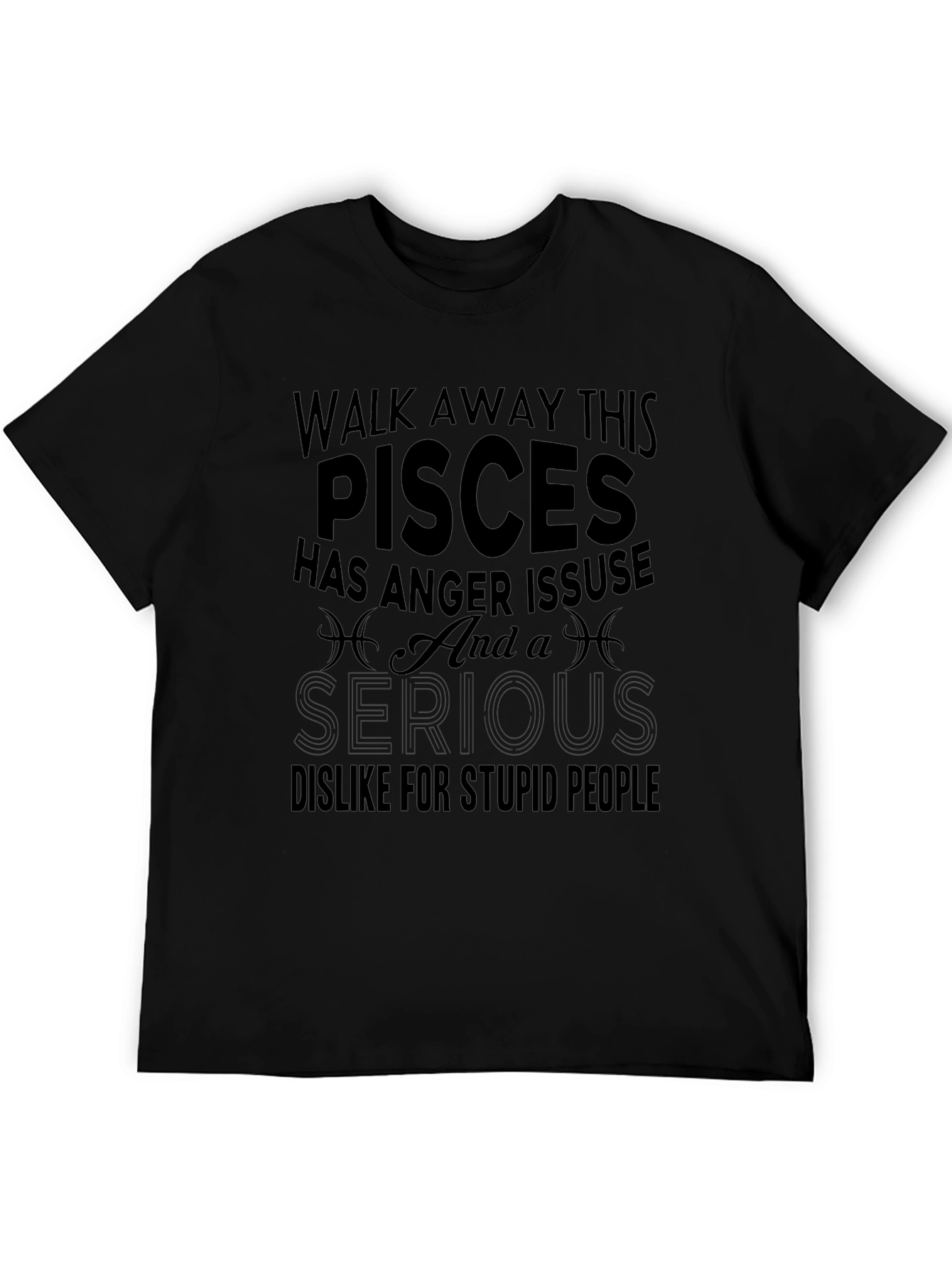 Pisces Anger Issues T-Shirt Funny Zodiac Gift