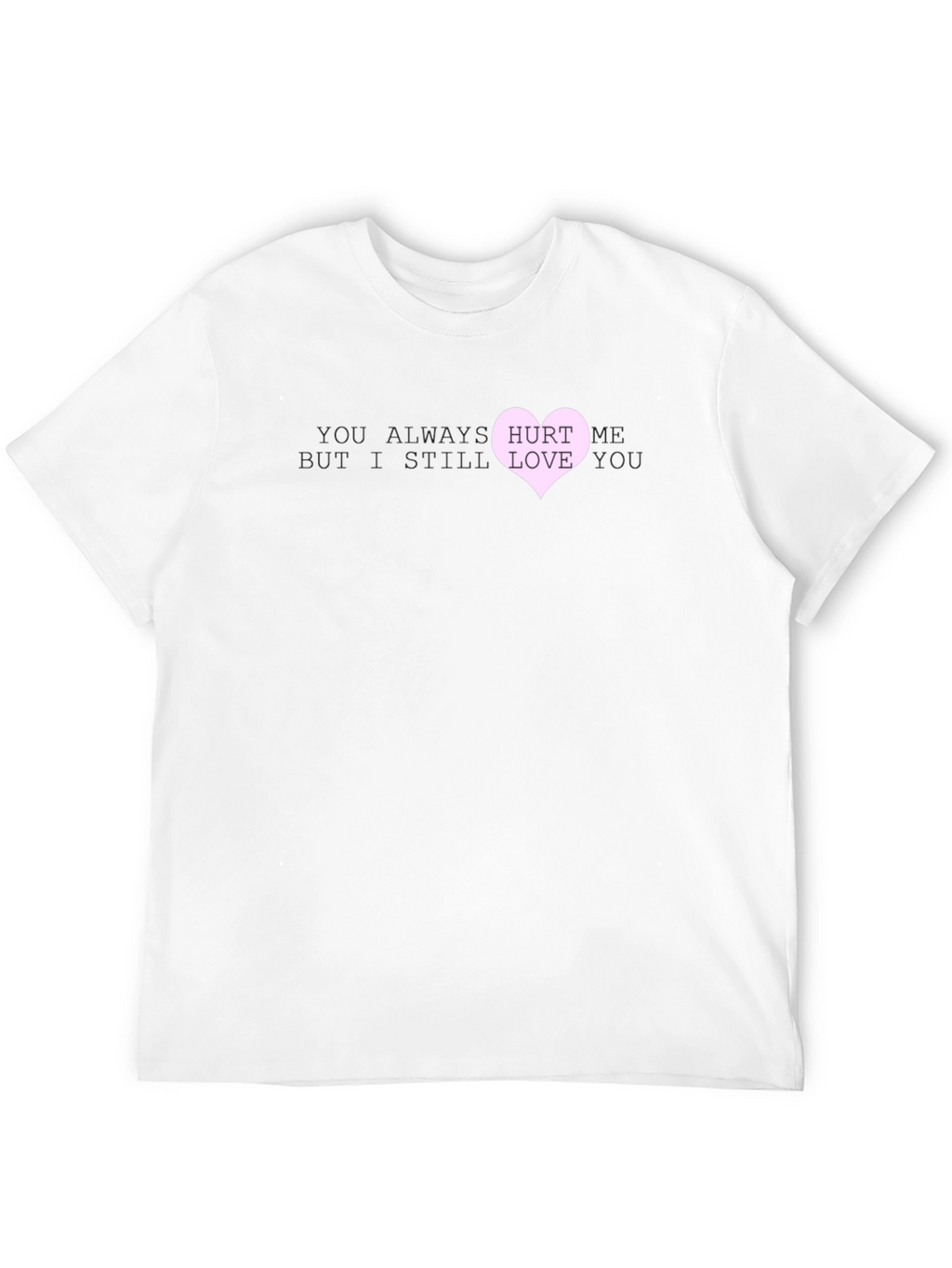 Hurt Me Love You Graphic T-Shirt