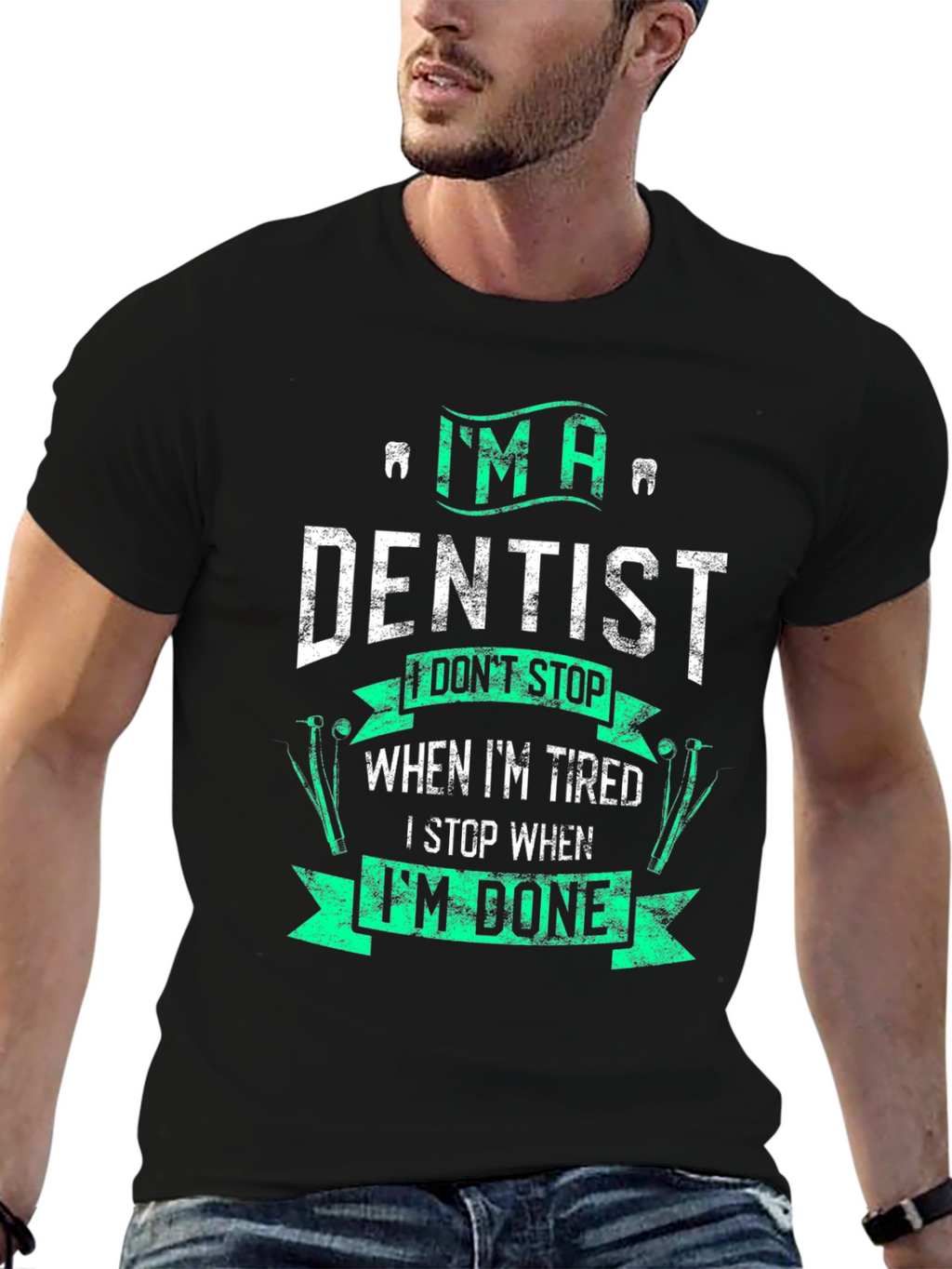 Im A Dentist Graphic Tee - Funny Dental Gift