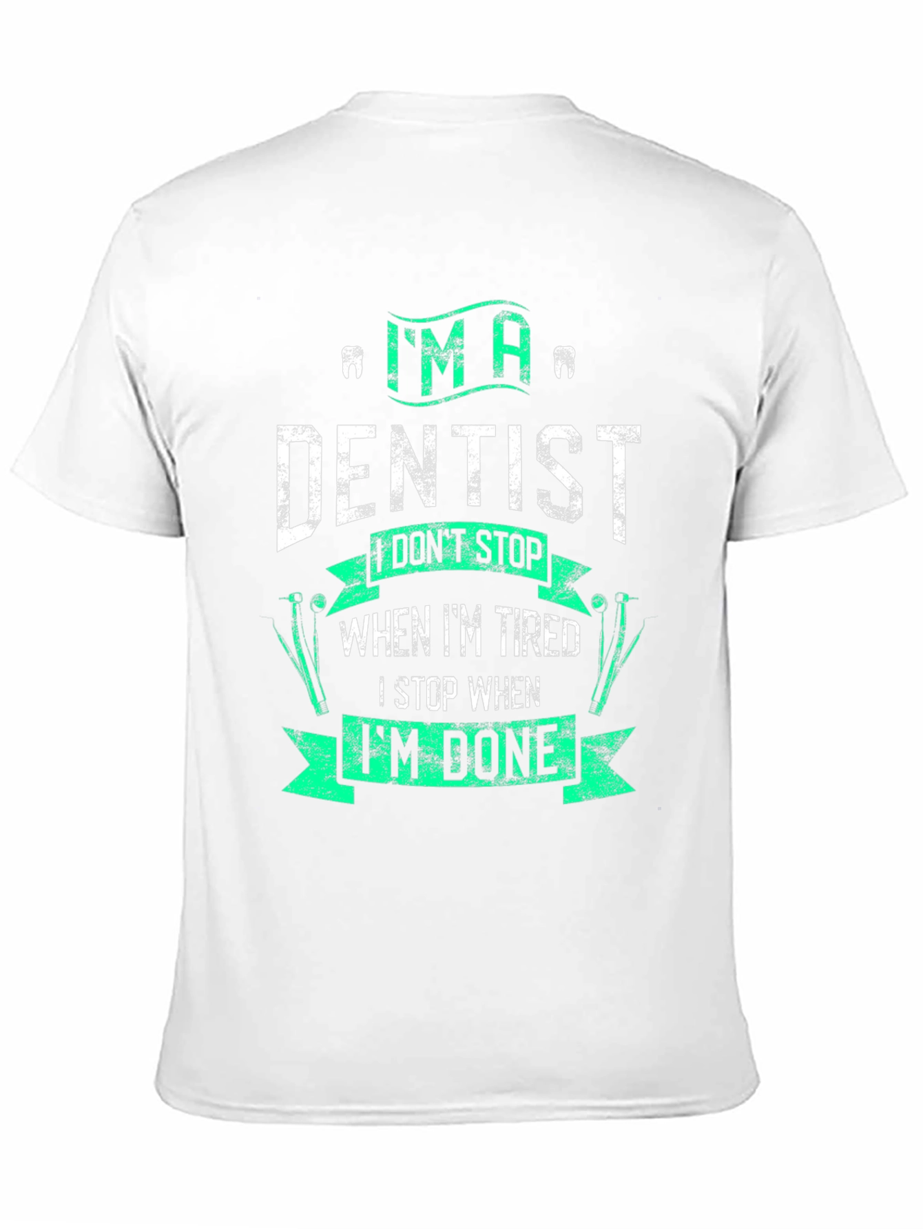 Im A Dentist Graphic Tee - Funny Dental Gift
