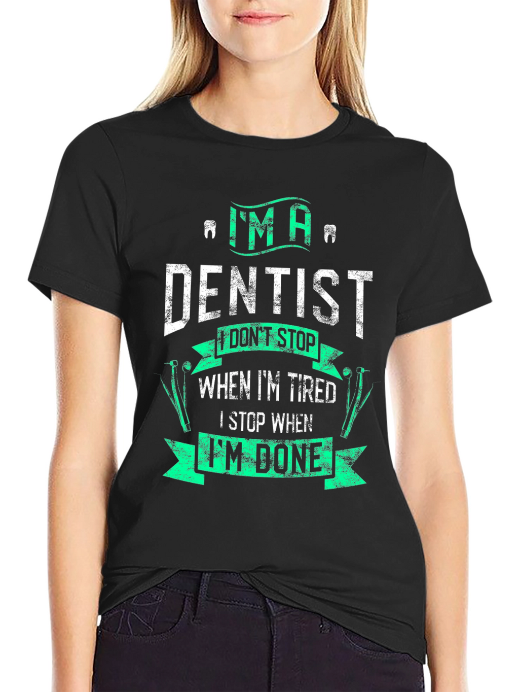 Im A Dentist Graphic Tee - Funny Dental Gift