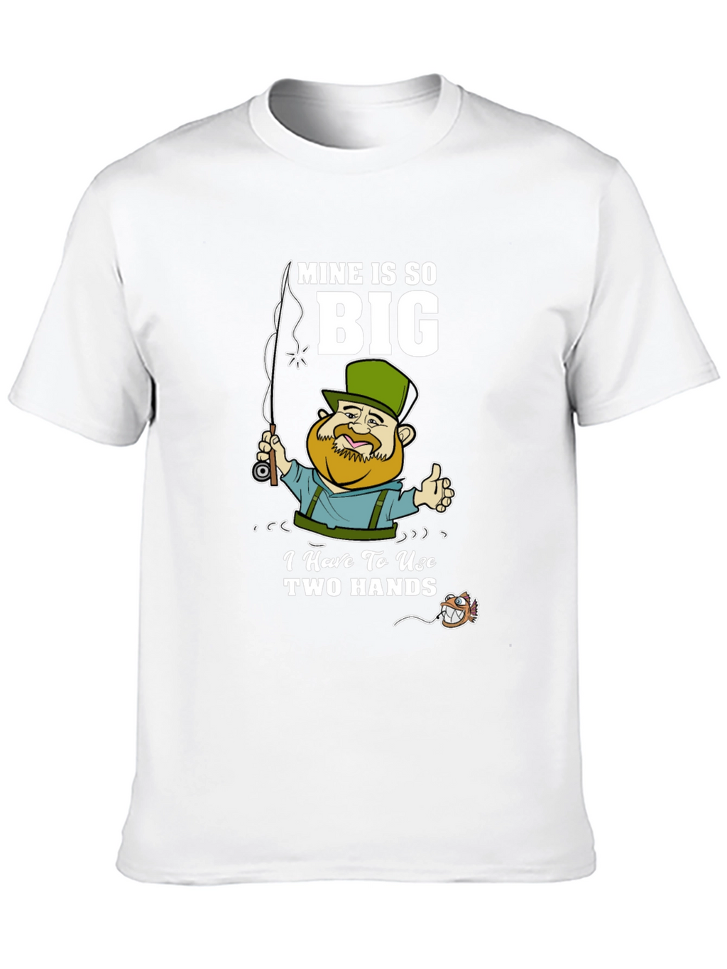 Funny Fishing T-Shirt - Mine Is So Big