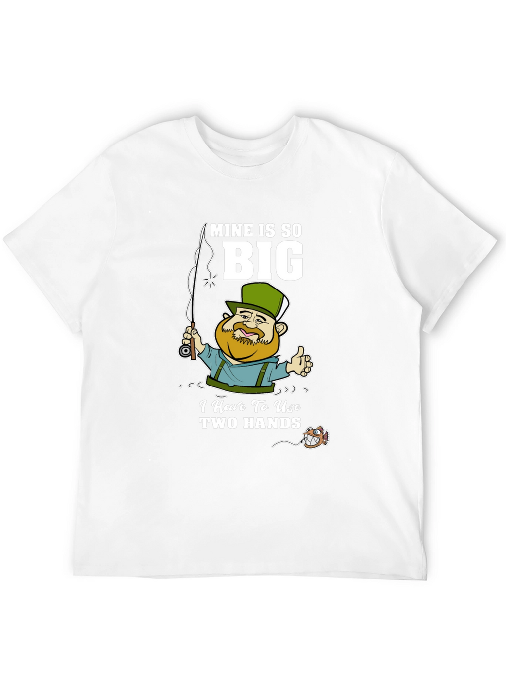 Funny Fishing T-Shirt - Mine Is So Big