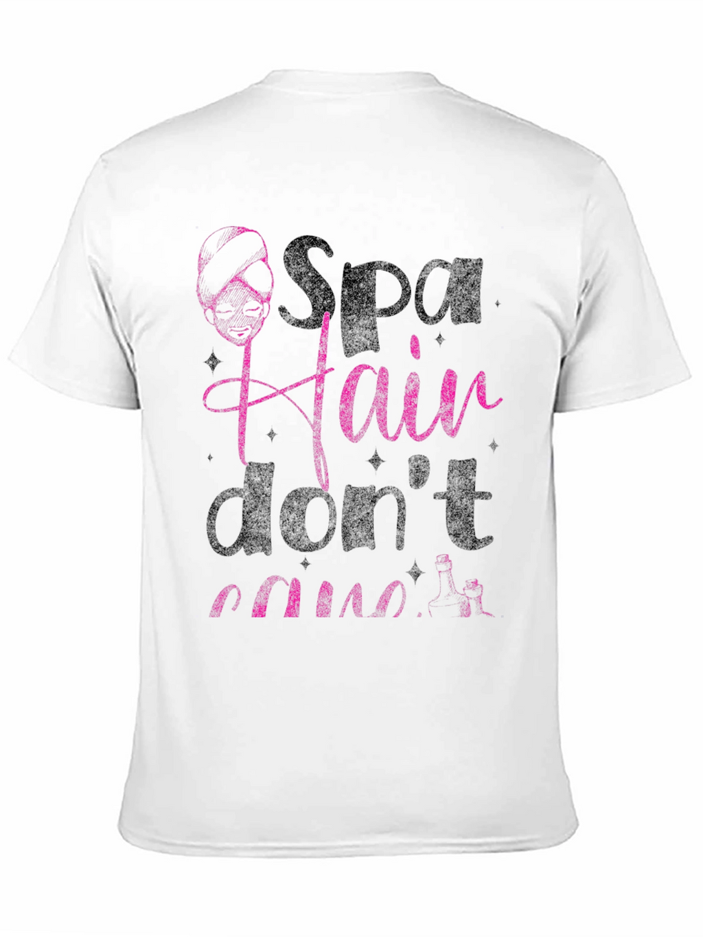 Spa Hair Dont Care T-Shirt