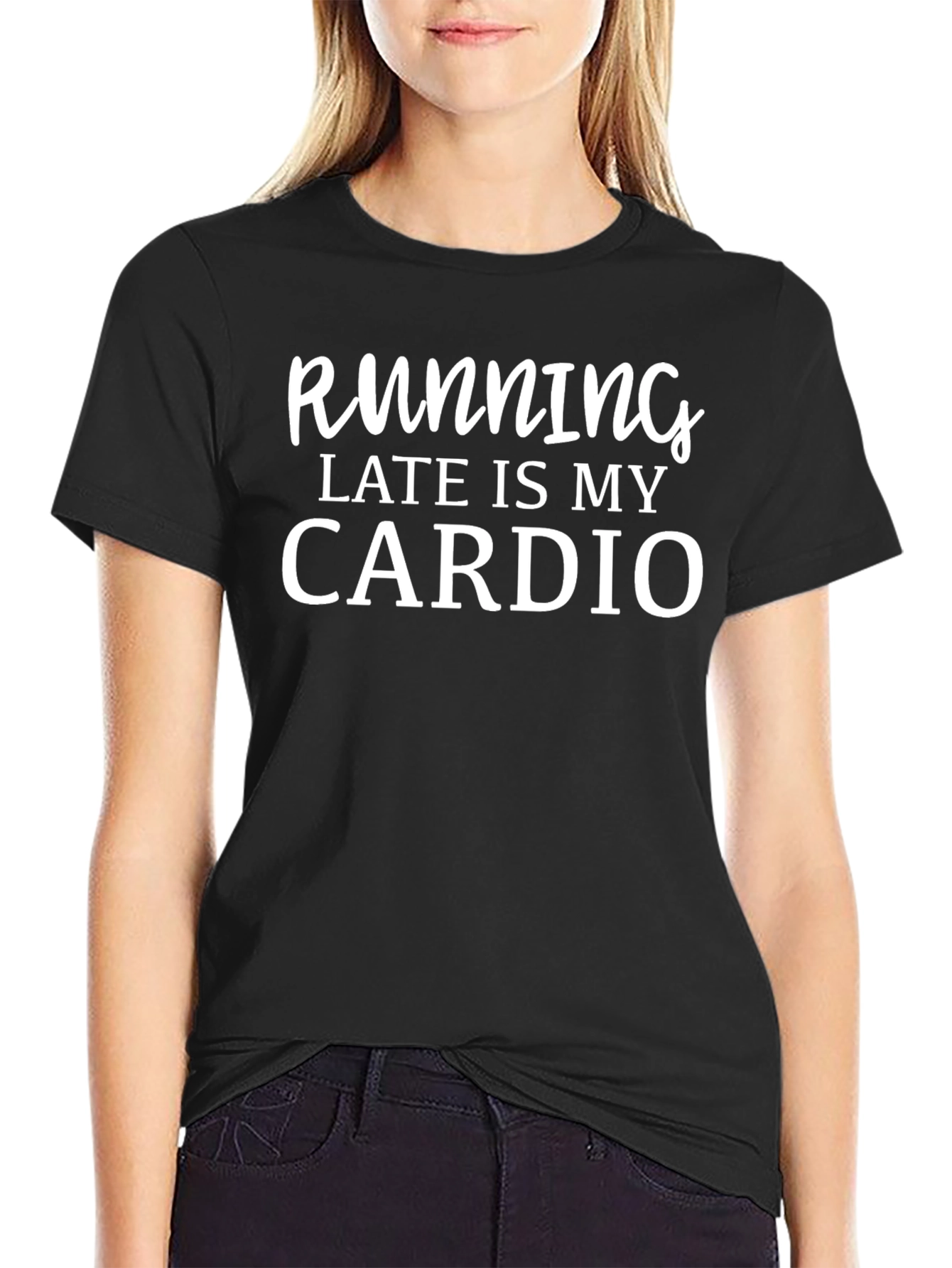 Running Late Is My Cardio T-Shirt