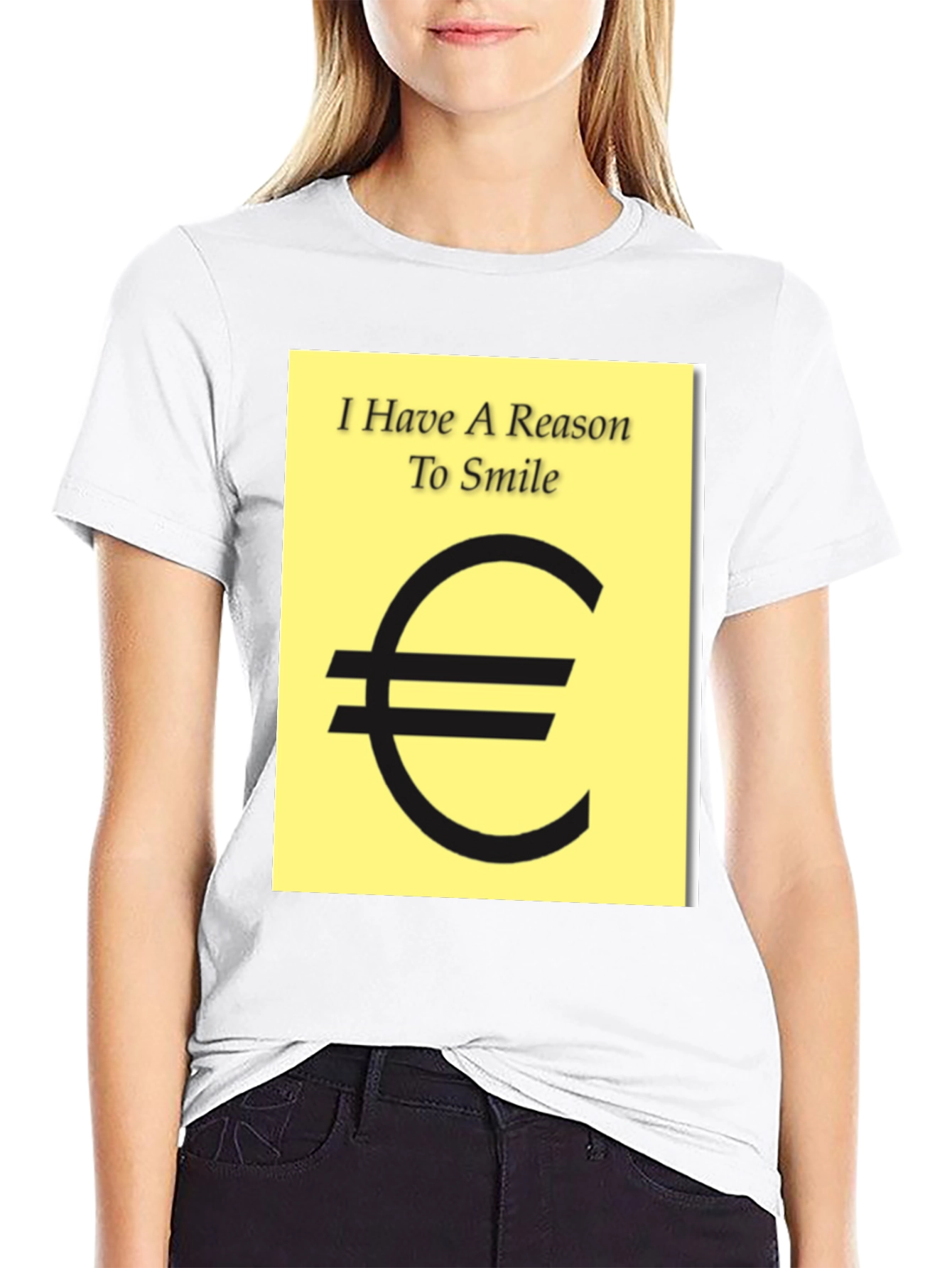 I Have A Reason To Smile Euro Sign T-Shirt