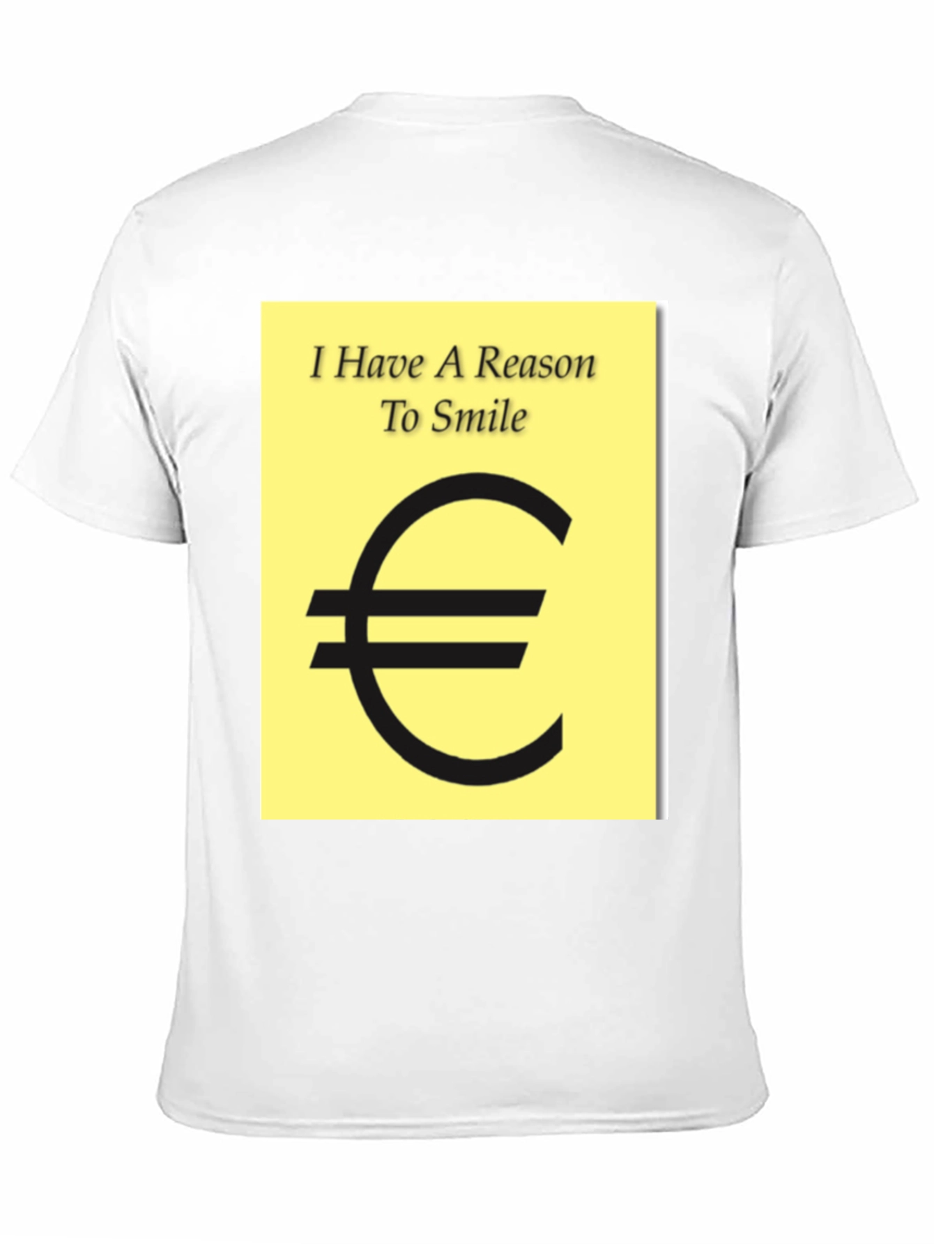 I Have A Reason To Smile Euro Sign T-Shirt