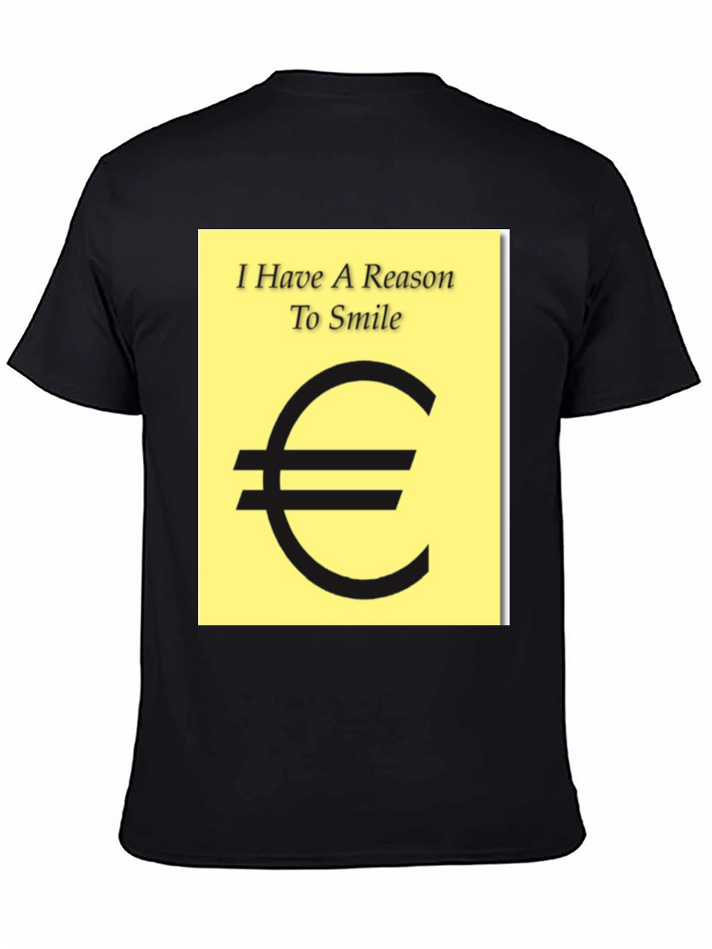 I Have A Reason To Smile Euro Sign T-Shirt