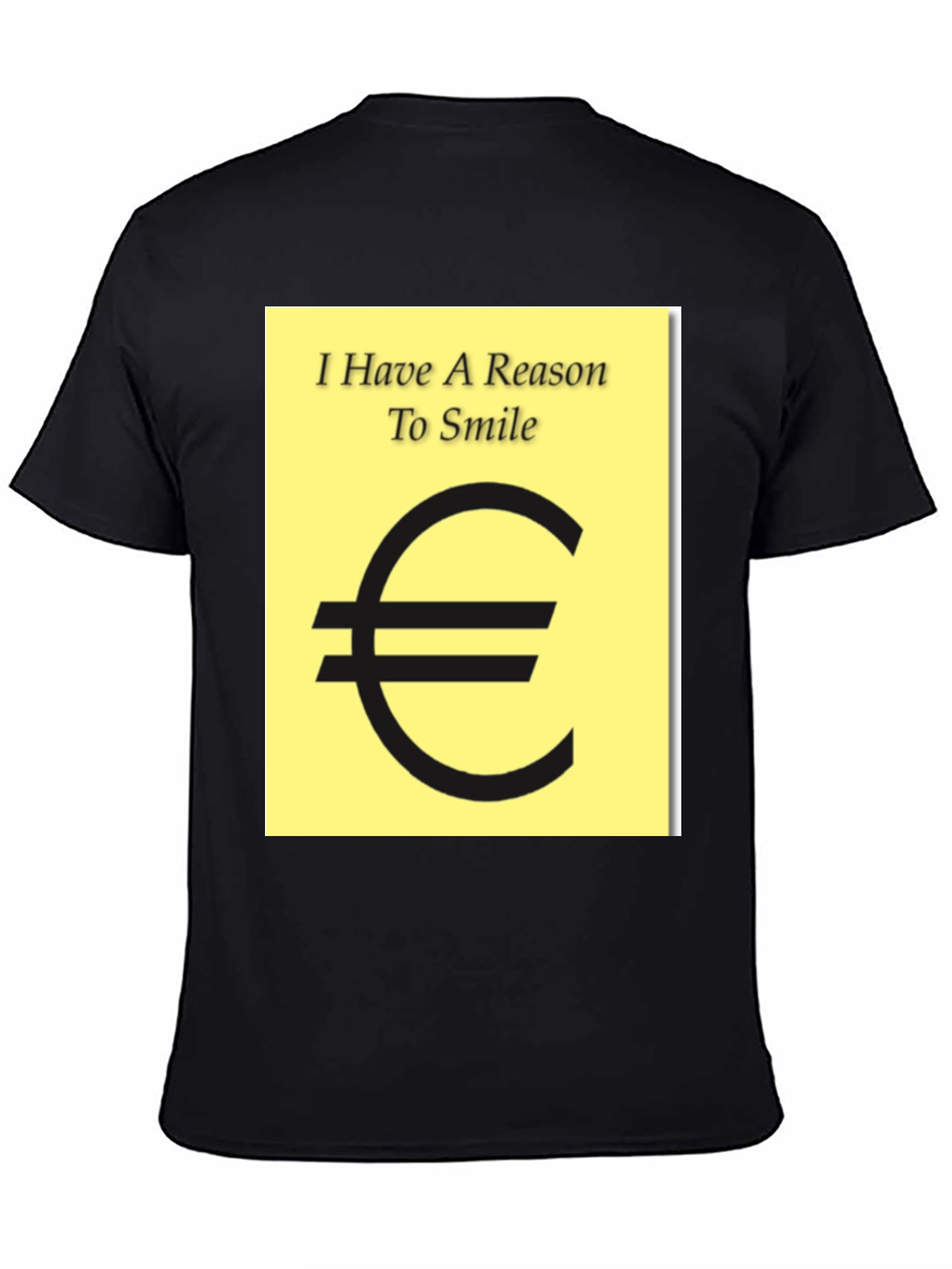 I Have A Reason To Smile Euro Sign T-Shirt
