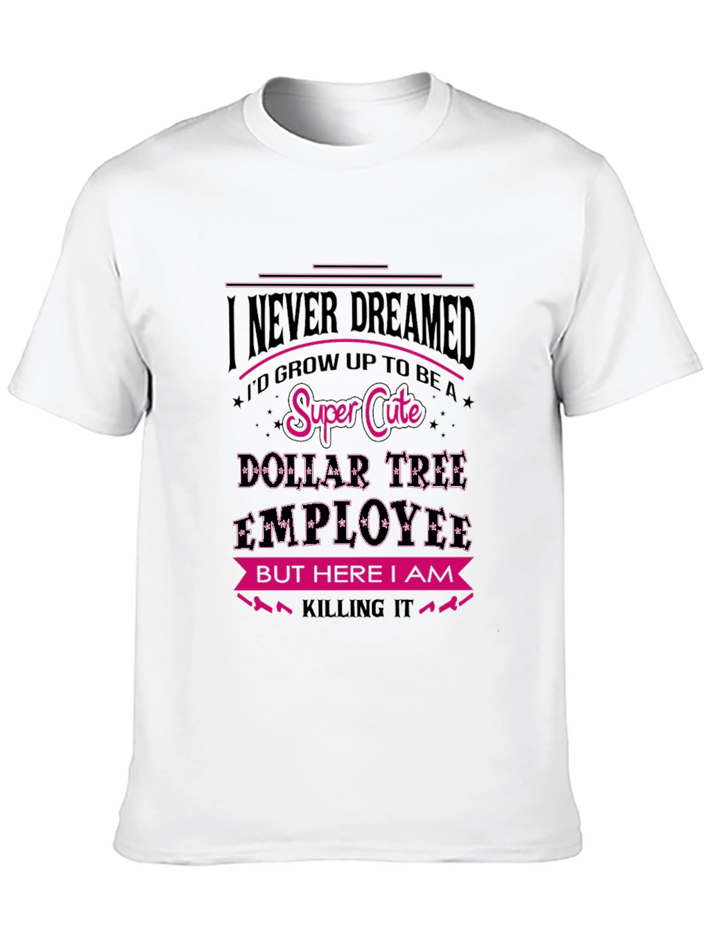 Super Cute Dollar Tree Employee Graphic T-Shirt