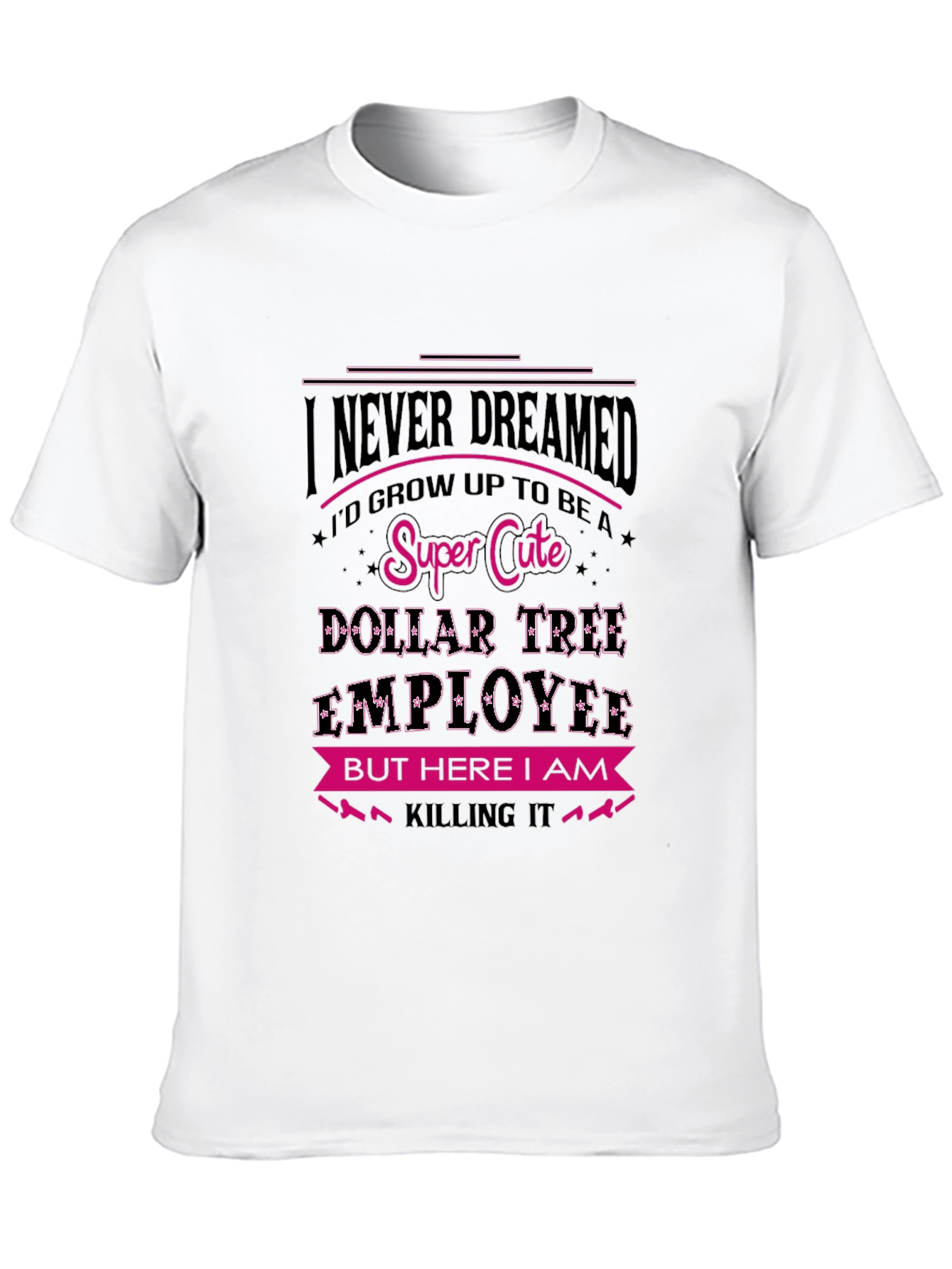 Super Cute Dollar Tree Employee Graphic T-Shirt