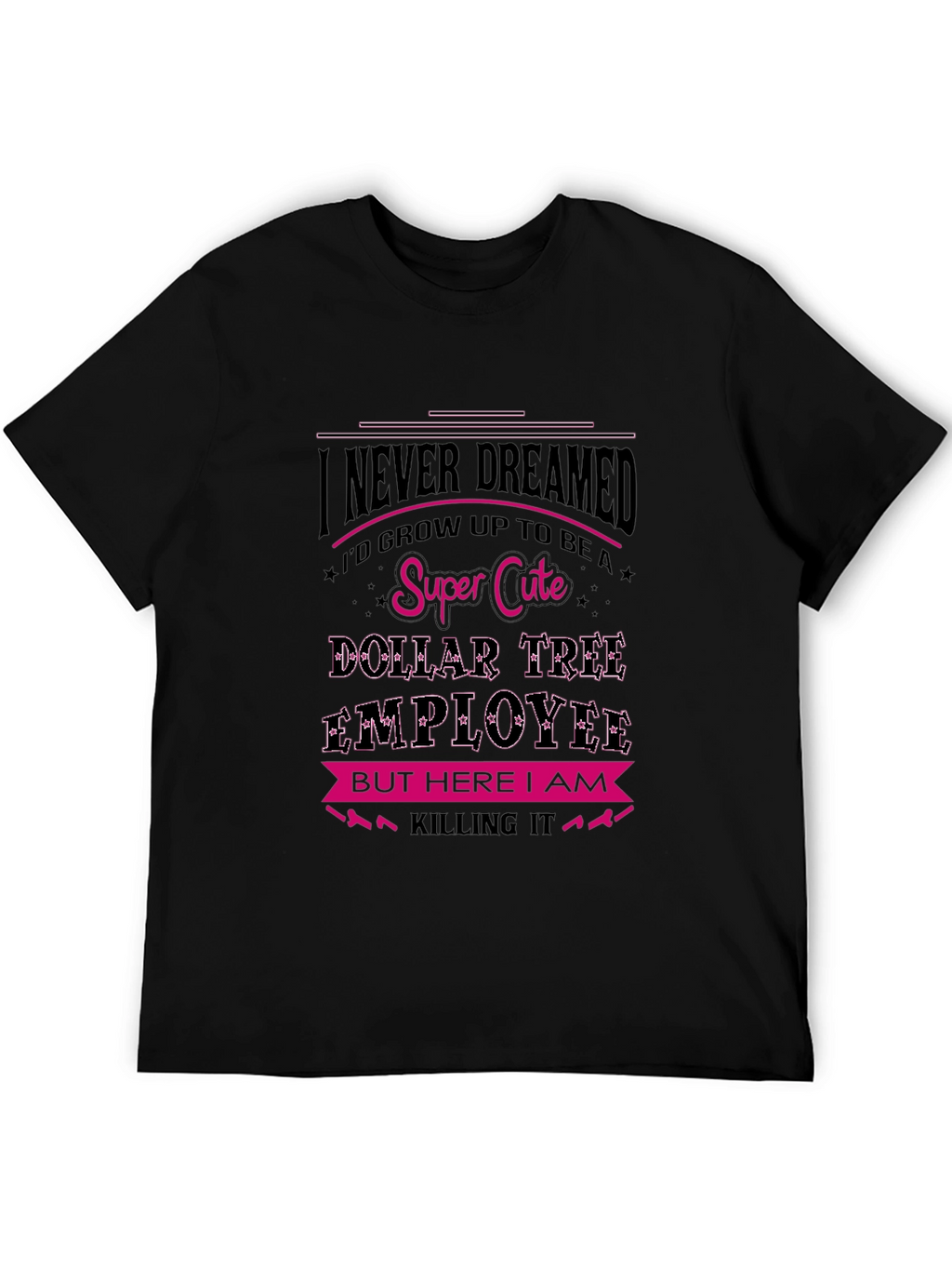 Super Cute Dollar Tree Employee Graphic T-Shirt