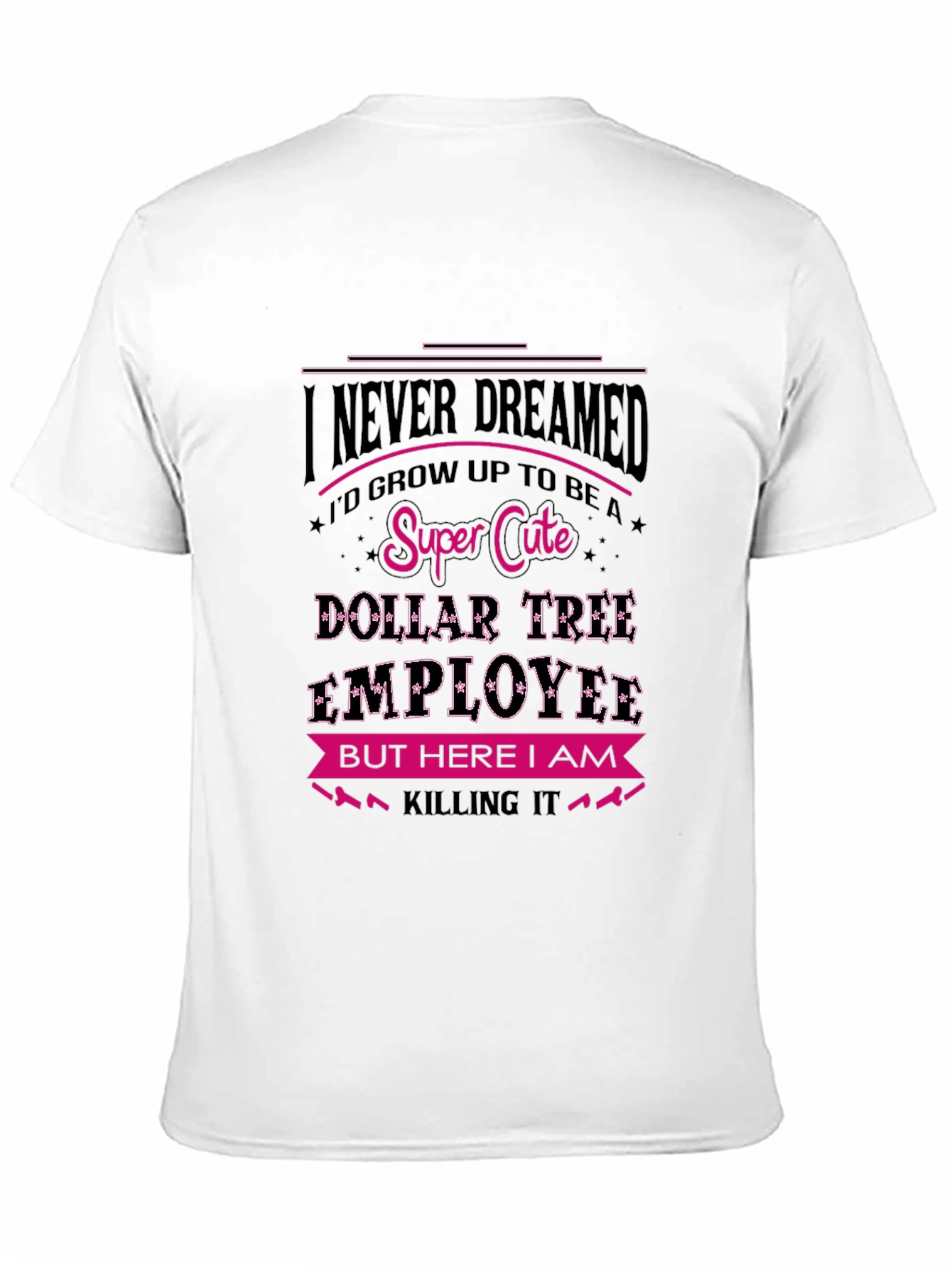Super Cute Dollar Tree Employee Graphic T-Shirt