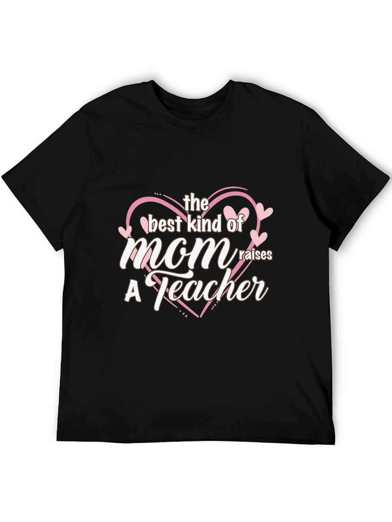 Best Mom Raises a Teacher Black T-Shirt