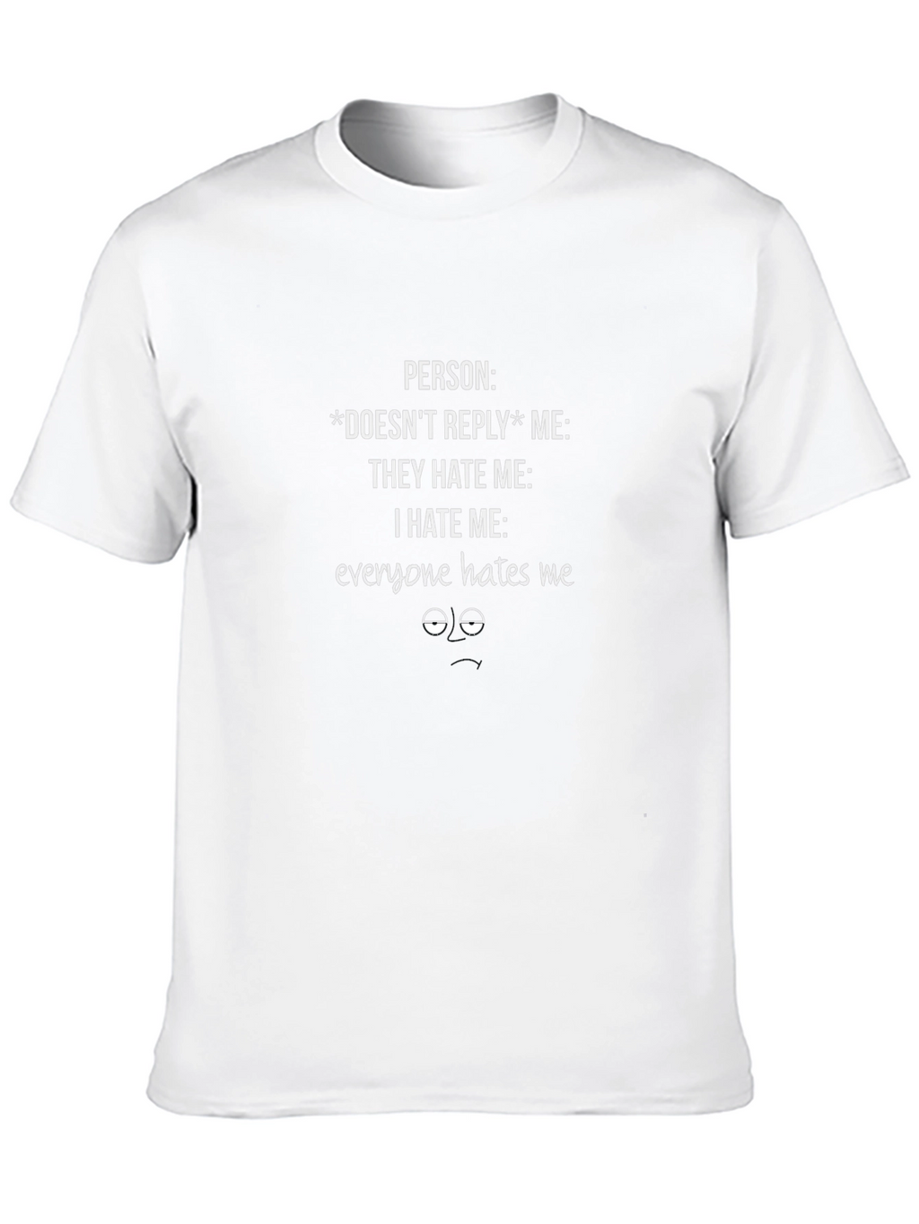 Hates Me Graphic Tee - Funny Sarcastic Novelty T-Shirt