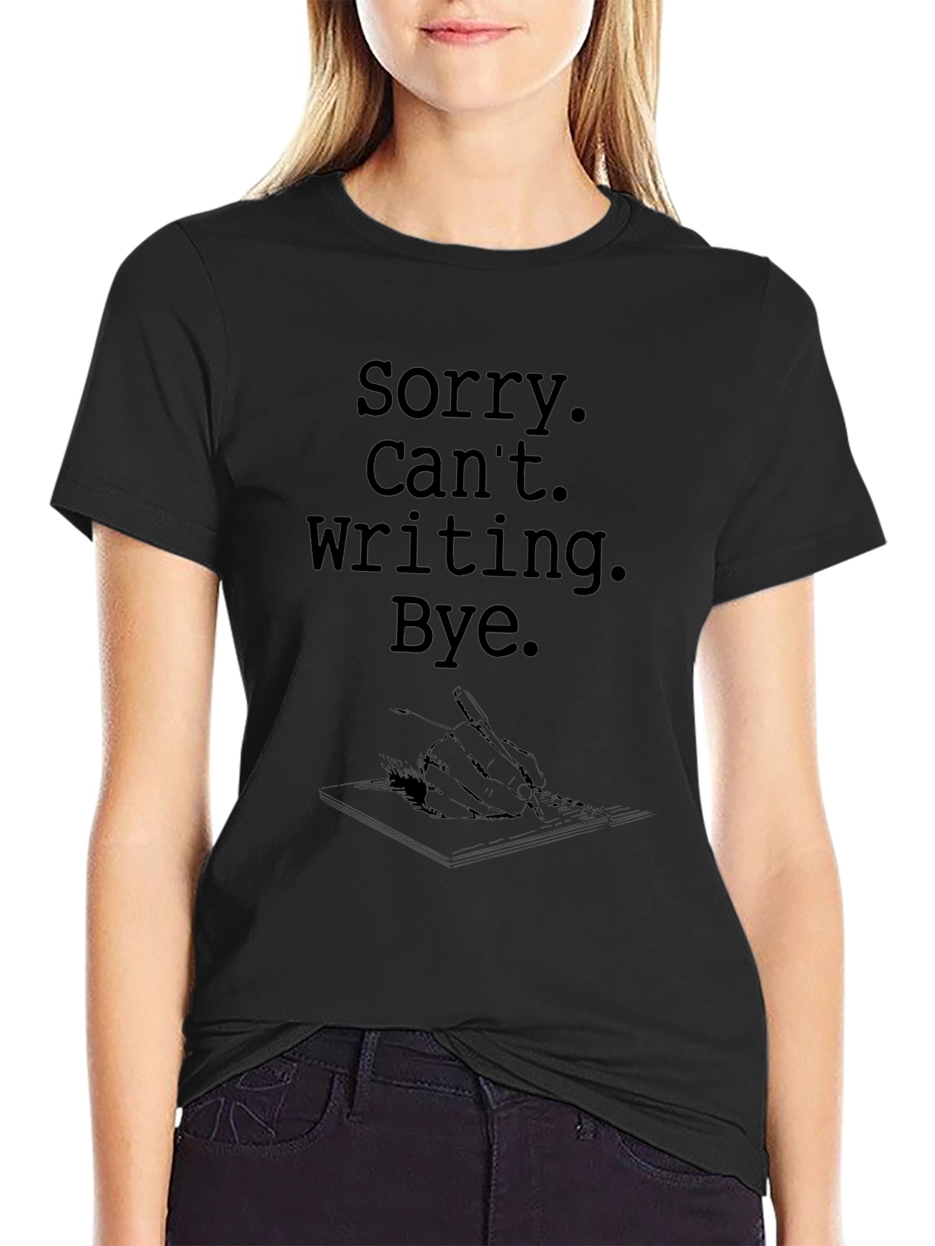 Sorry Cant Writing Bye T-Shirt