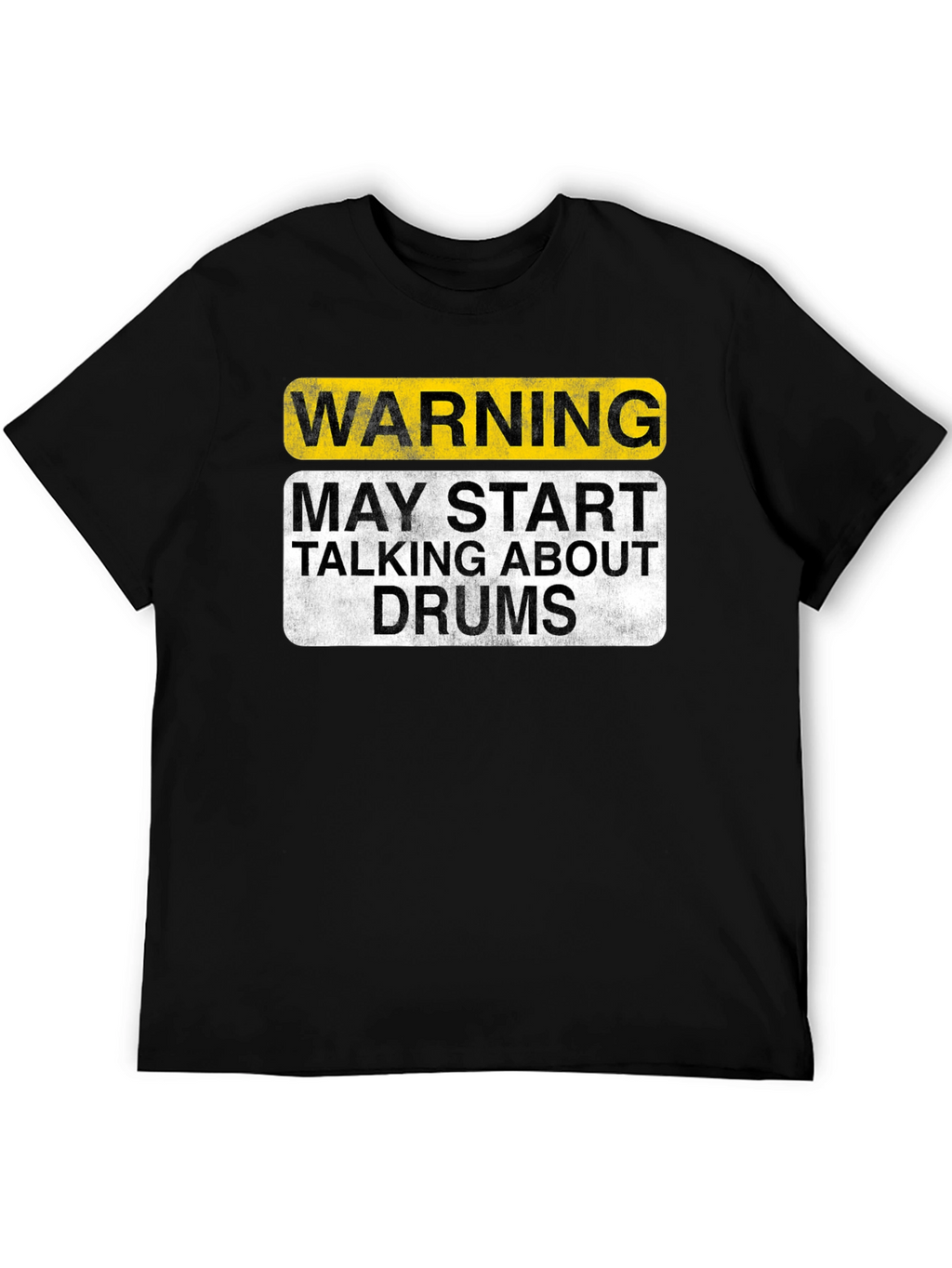Warning May Talk About Drums T-Shirt