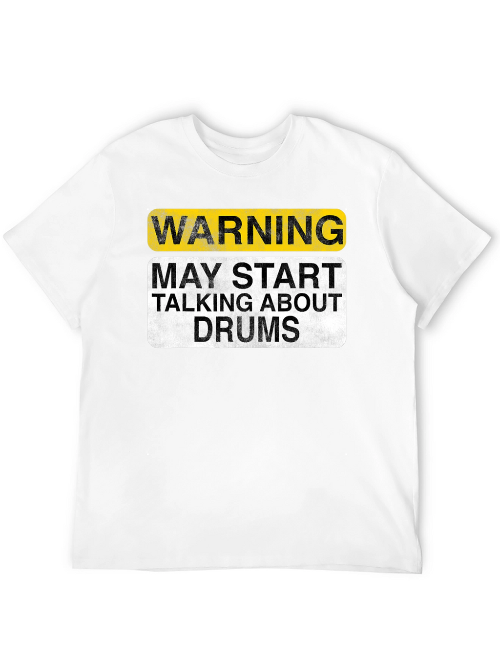 Warning May Talk About Drums T-Shirt