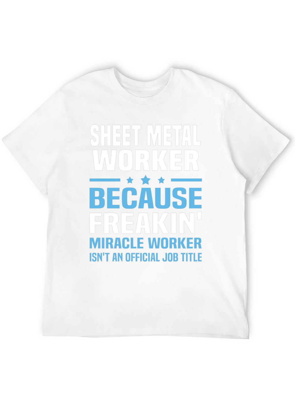 Sheet Metal Worker Funny T-Shirt