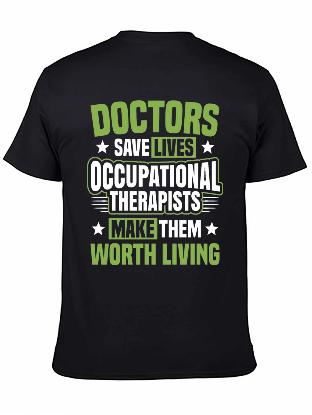 Occupational Therapists Save Lives Graphic Tee