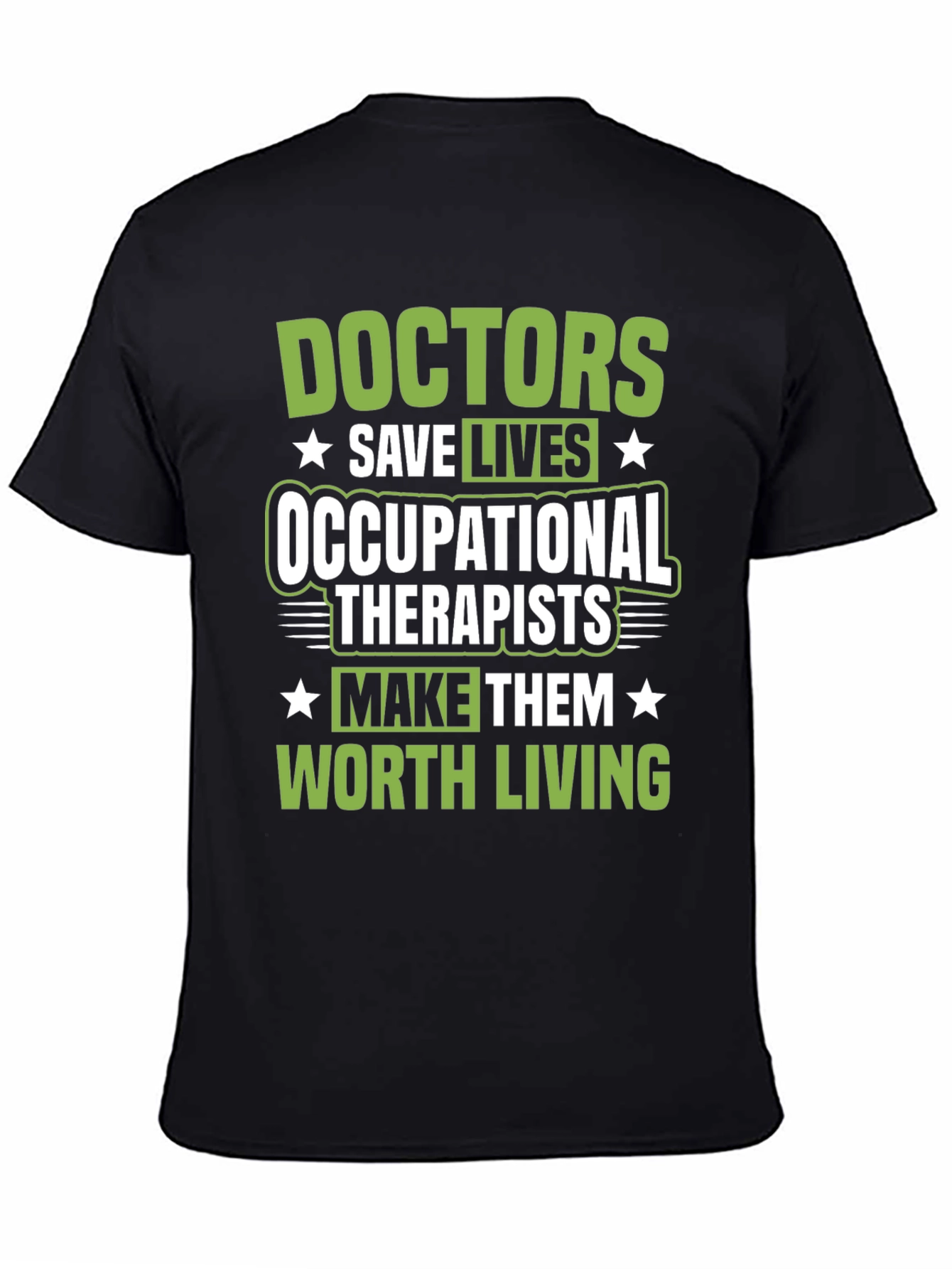Occupational Therapists Save Lives Graphic Tee