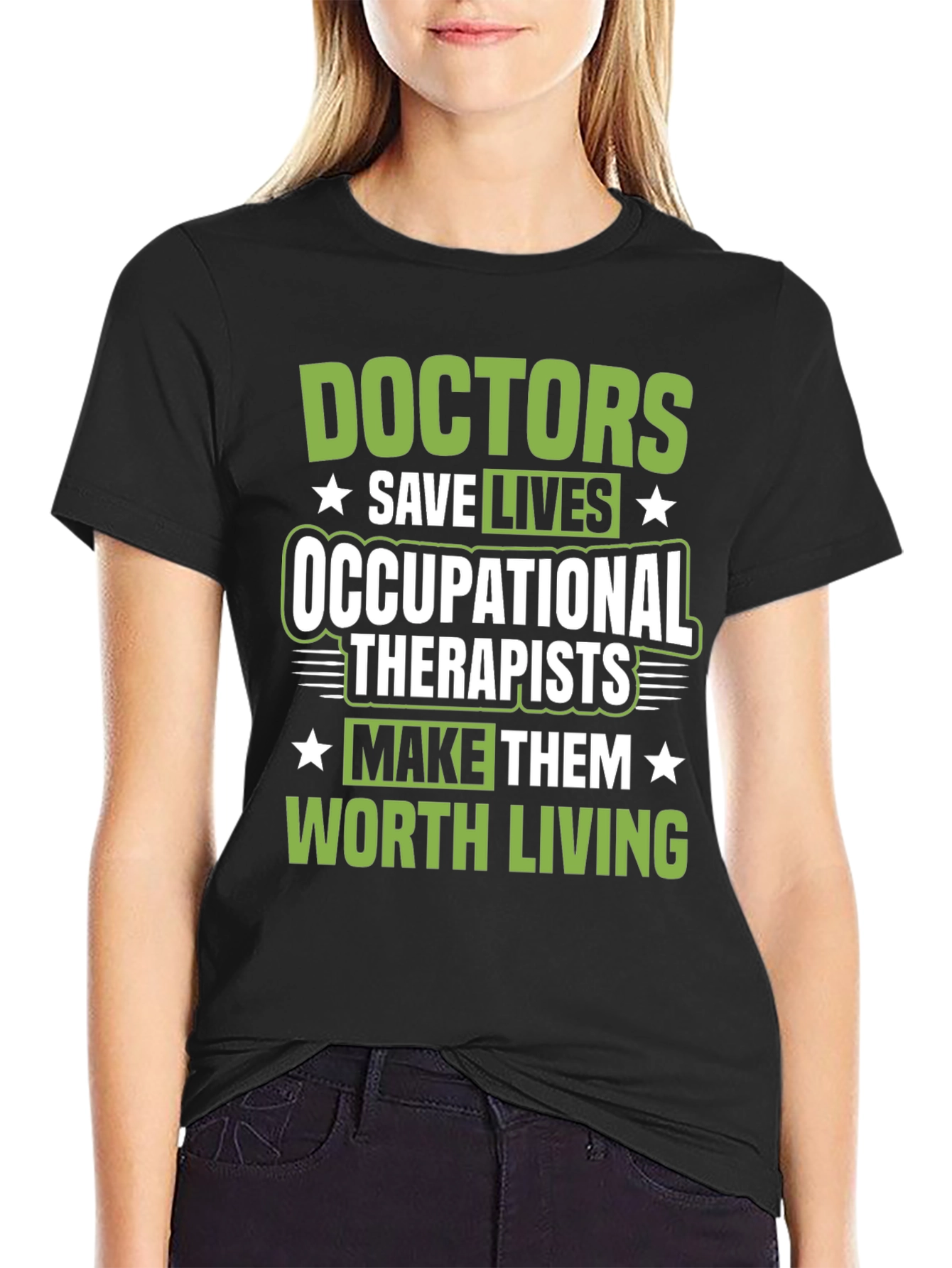 Occupational Therapists Save Lives Graphic Tee